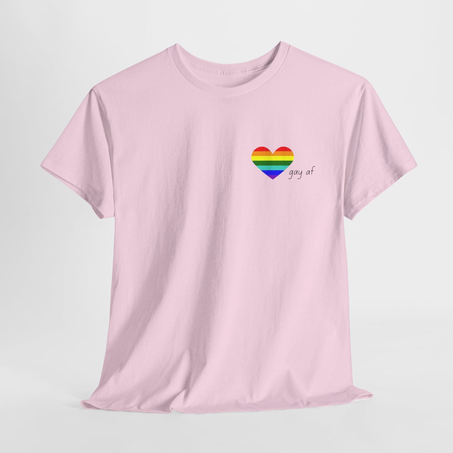 Pride  GAY AF T-shirt-Unisex Heavy Cotton  (many colours)
