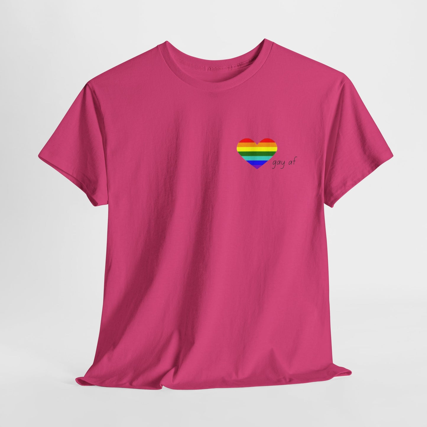 Pride  GAY AF T-shirt-Unisex Heavy Cotton  (many colours)