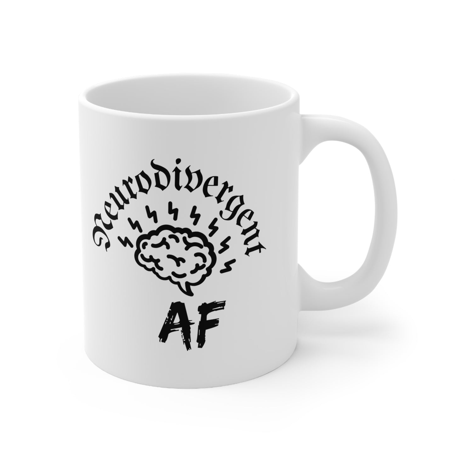 Mug, Neurodivergent AF, Ceramic Coffee Mug 11oz