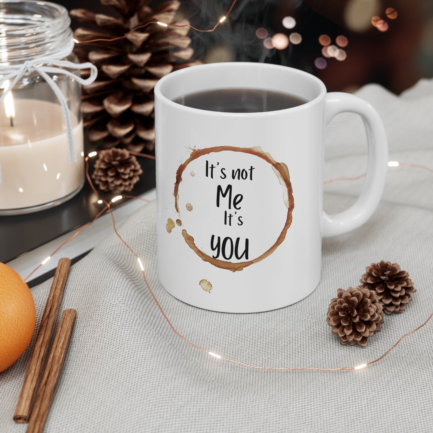 Mug - It's not me, it's you Ceramic Coffee Mug, 11oz