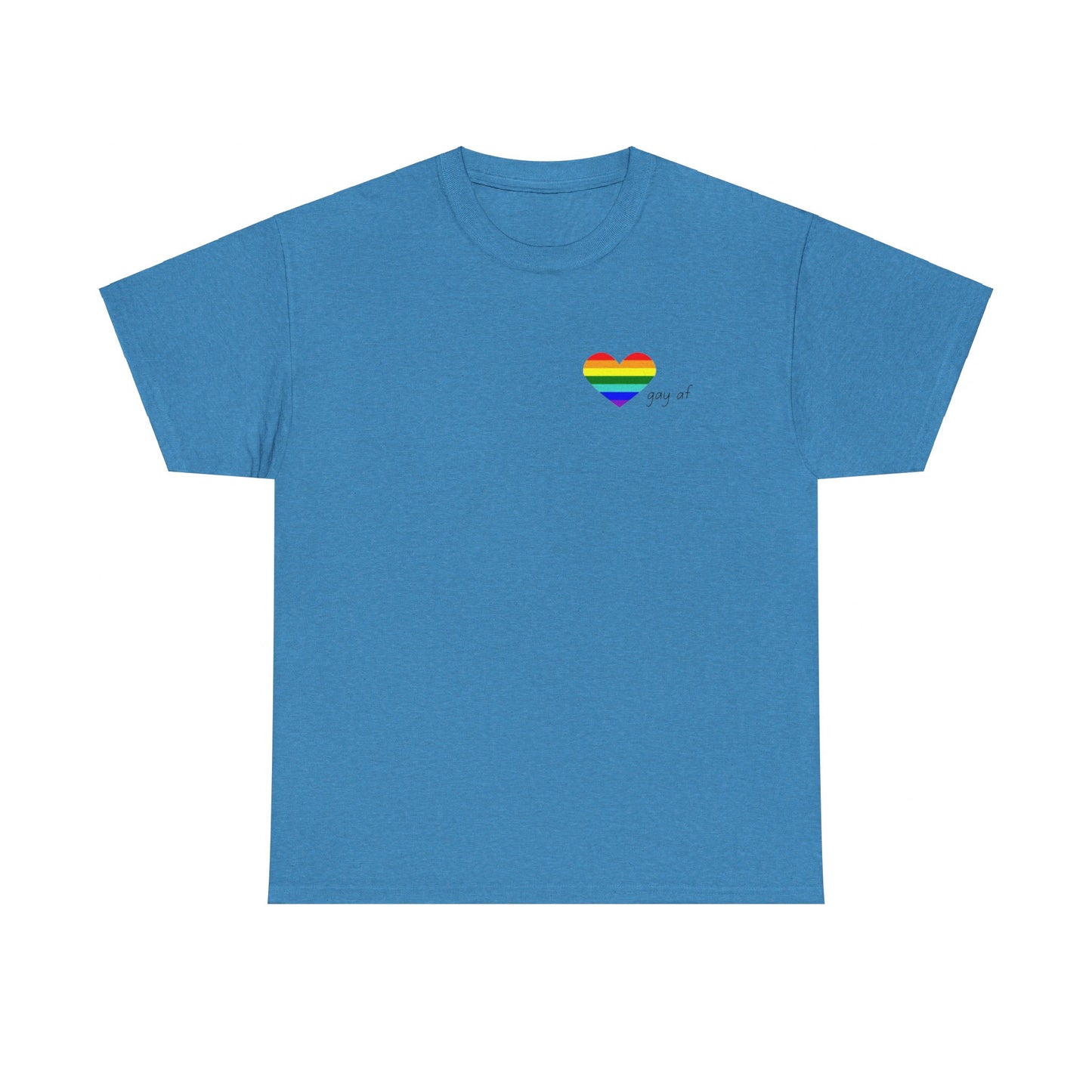 Pride  GAY AF T-shirt-Unisex Heavy Cotton  (many colours)