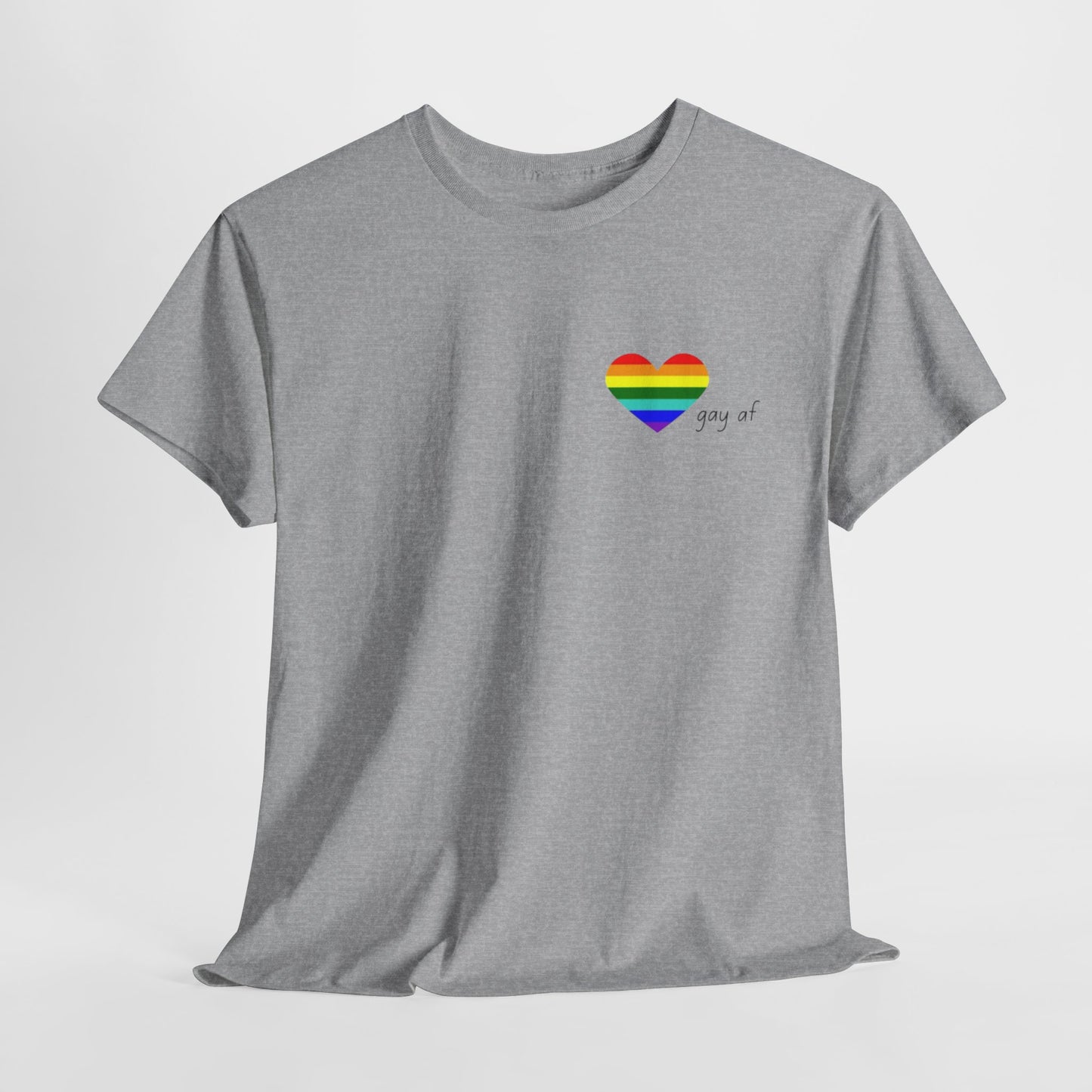 Pride  GAY AF T-shirt-Unisex Heavy Cotton  (many colours)