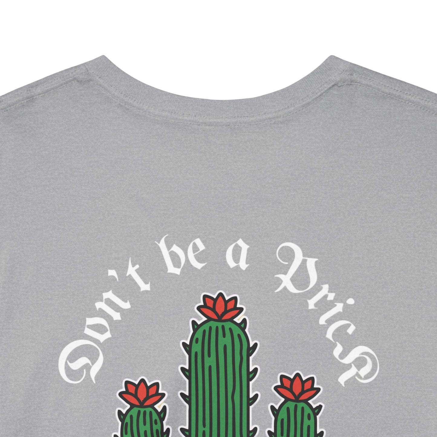 A Tattoo T-shirt Don't Be A Prick Unisex Heavy Cotton REDUCED FROM £24.99 to £21.99 S-2XL