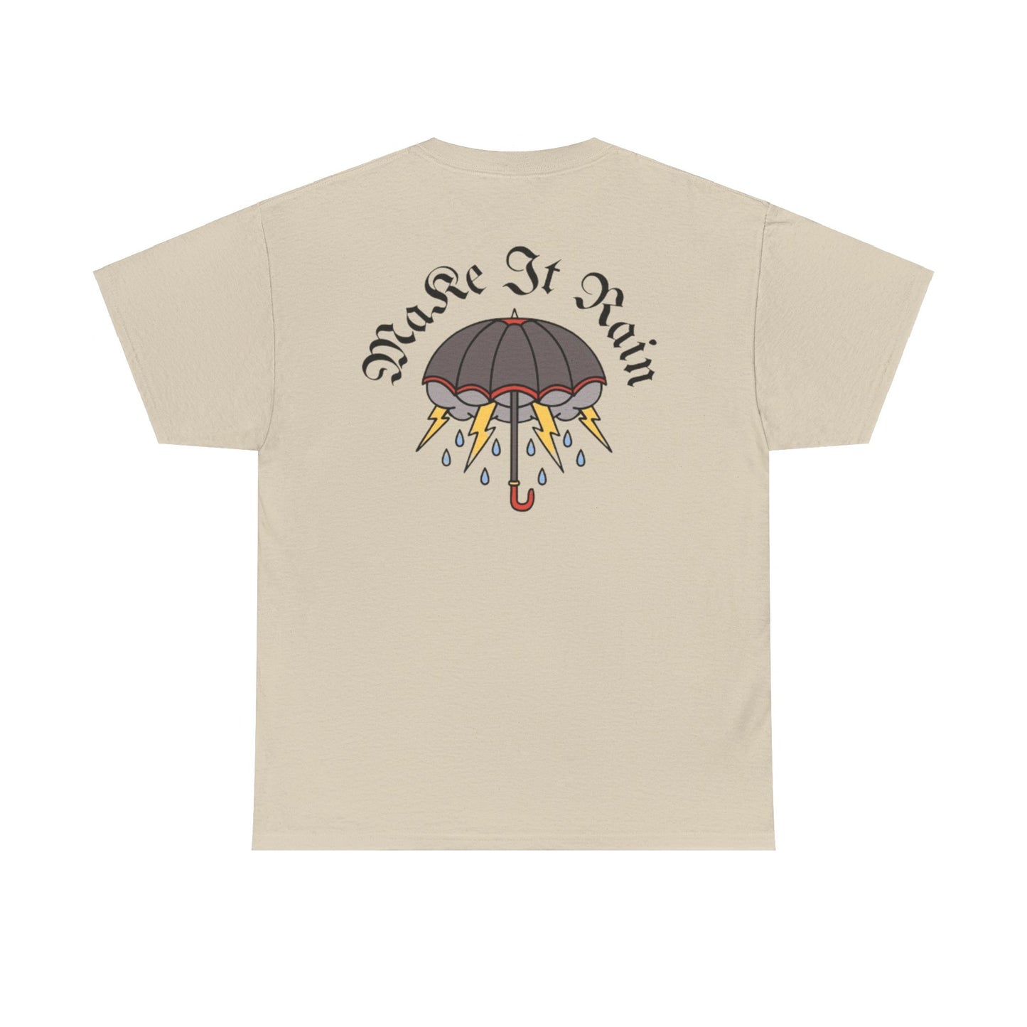 A Tattoo Make It Rain T-shirt Unisex Heavy Cotton REDUCED FROM £24.99 to £21.99 S-2XL