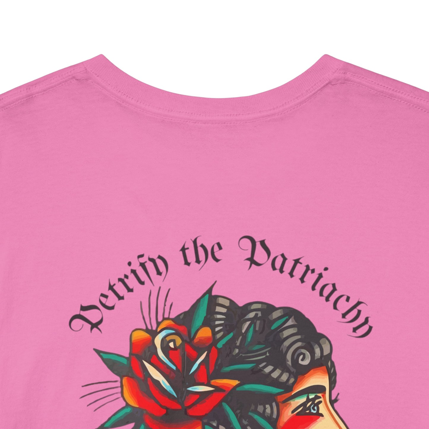 A Tattoo T-shirt Petrify the Patriarchy Unisex Heavy Cotton Tee *REDUCED FROM £24.99 to £21.99