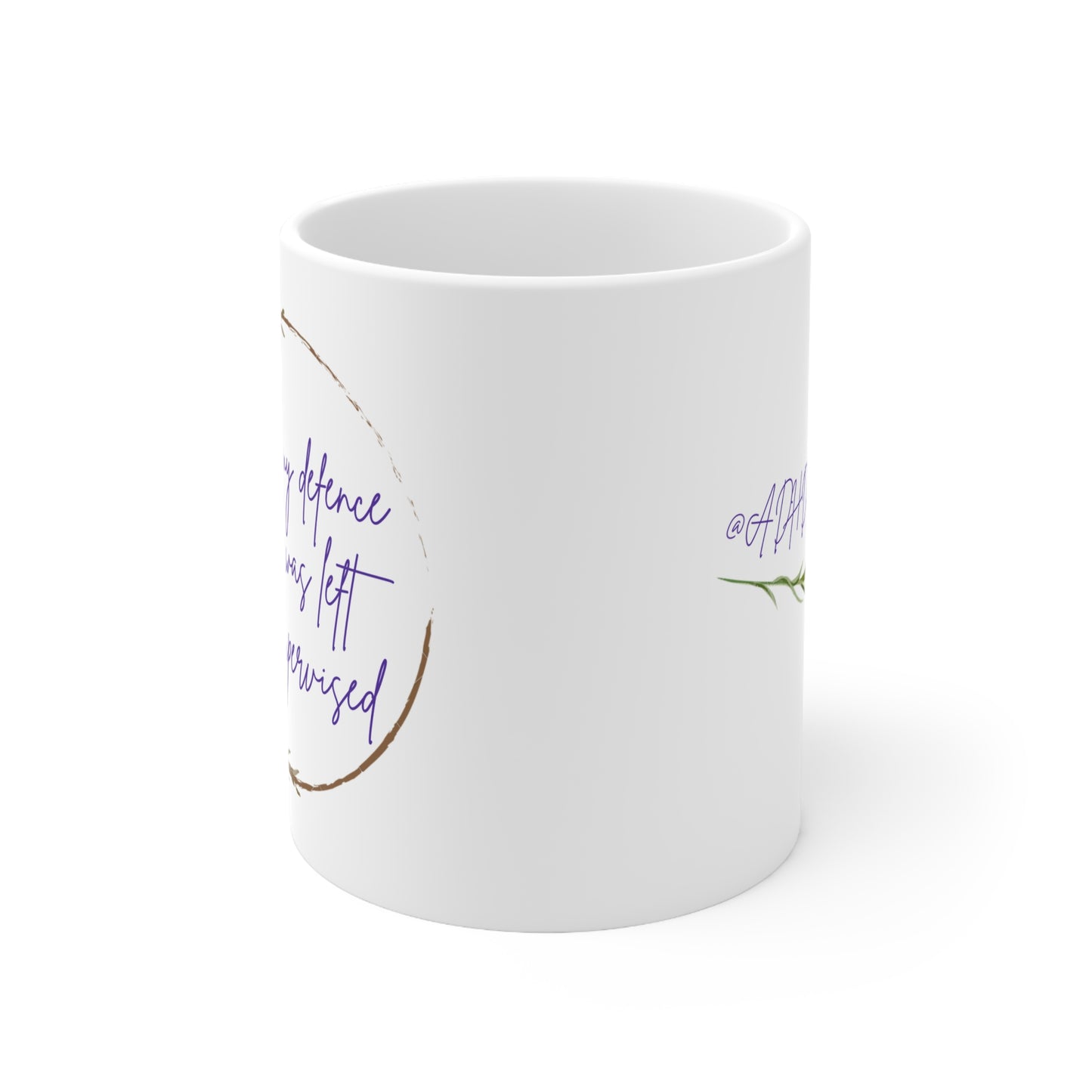 Mug - I was left unsupervised Ceramic Coffee Mug, 11 oz