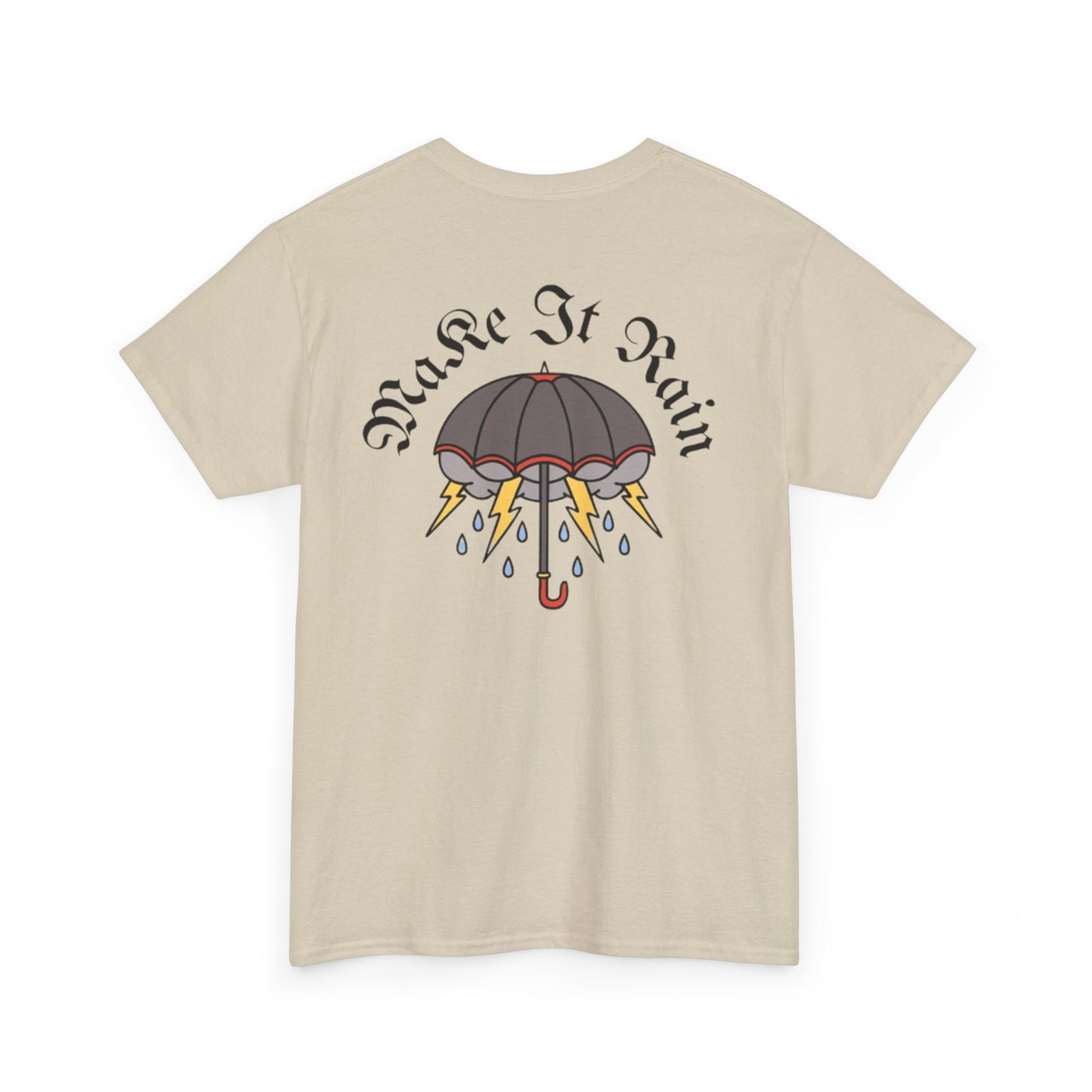 A Tattoo Make It Rain T-shirt Unisex Heavy Cotton REDUCED FROM £24.99 to £21.99 S-2XL