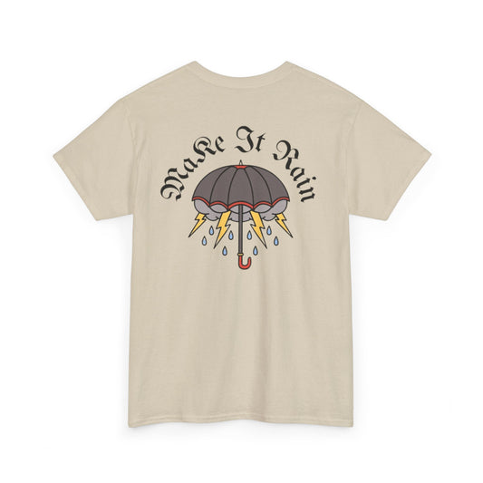 A Tattoo Make It Rain T-shirt Unisex Heavy Cotton REDUCED FROM £24.99 to £21.99 S-2XL