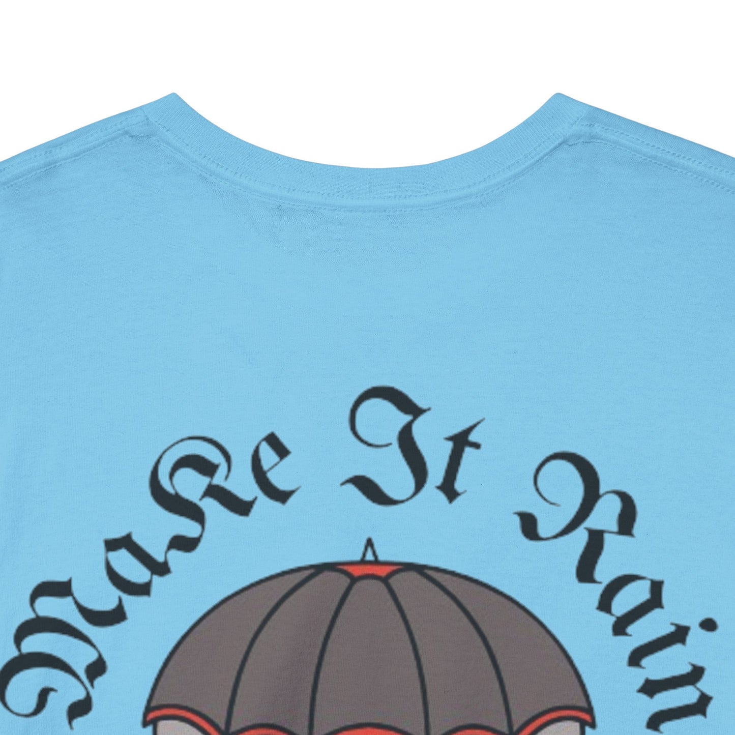 A Tattoo Make It Rain T-shirt Unisex Heavy Cotton REDUCED FROM £24.99 to £21.99 S-2XL