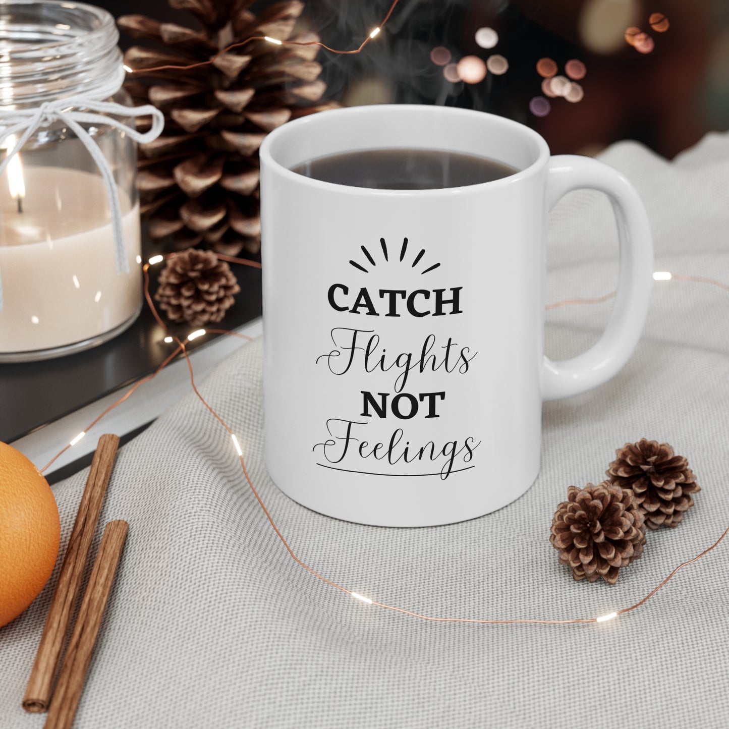 Mug - Catch Flights, not Feelings, Ceramic Coffee Mug, 11oz