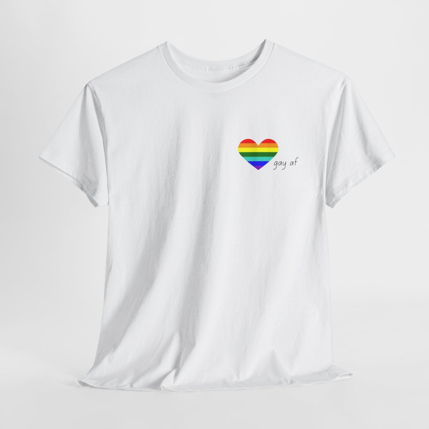 Pride  GAY AF T-shirt-Unisex Heavy Cotton  (many colours)