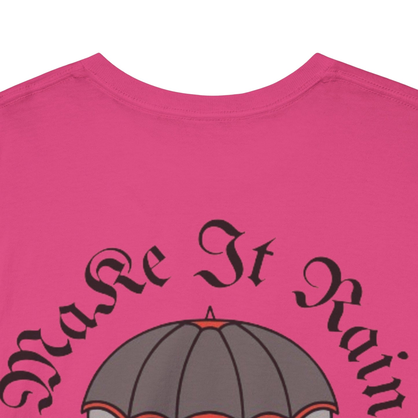 A Tattoo Make It Rain T-shirt Unisex Heavy Cotton REDUCED FROM £24.99 to £21.99 S-2XL