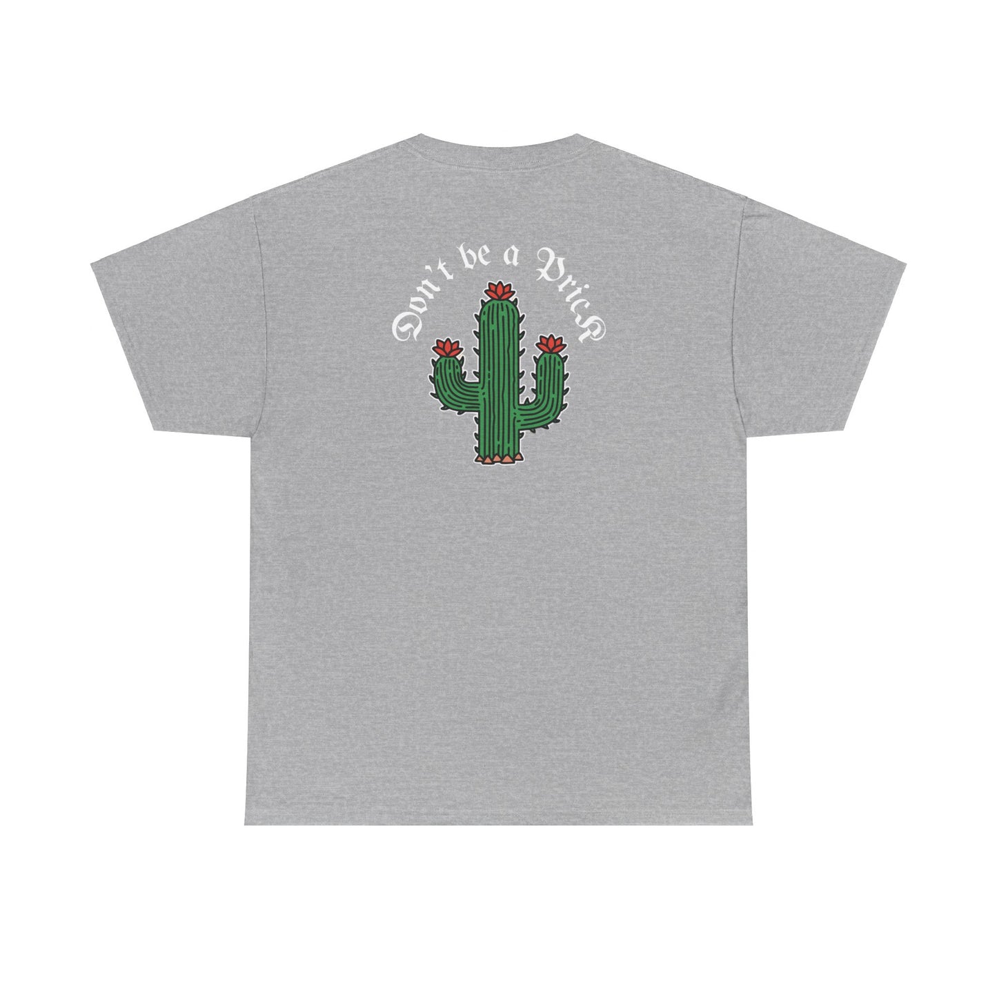 A Tattoo T-shirt Don't Be A Prick Unisex Heavy Cotton REDUCED FROM £24.99 to £21.99 S-2XL