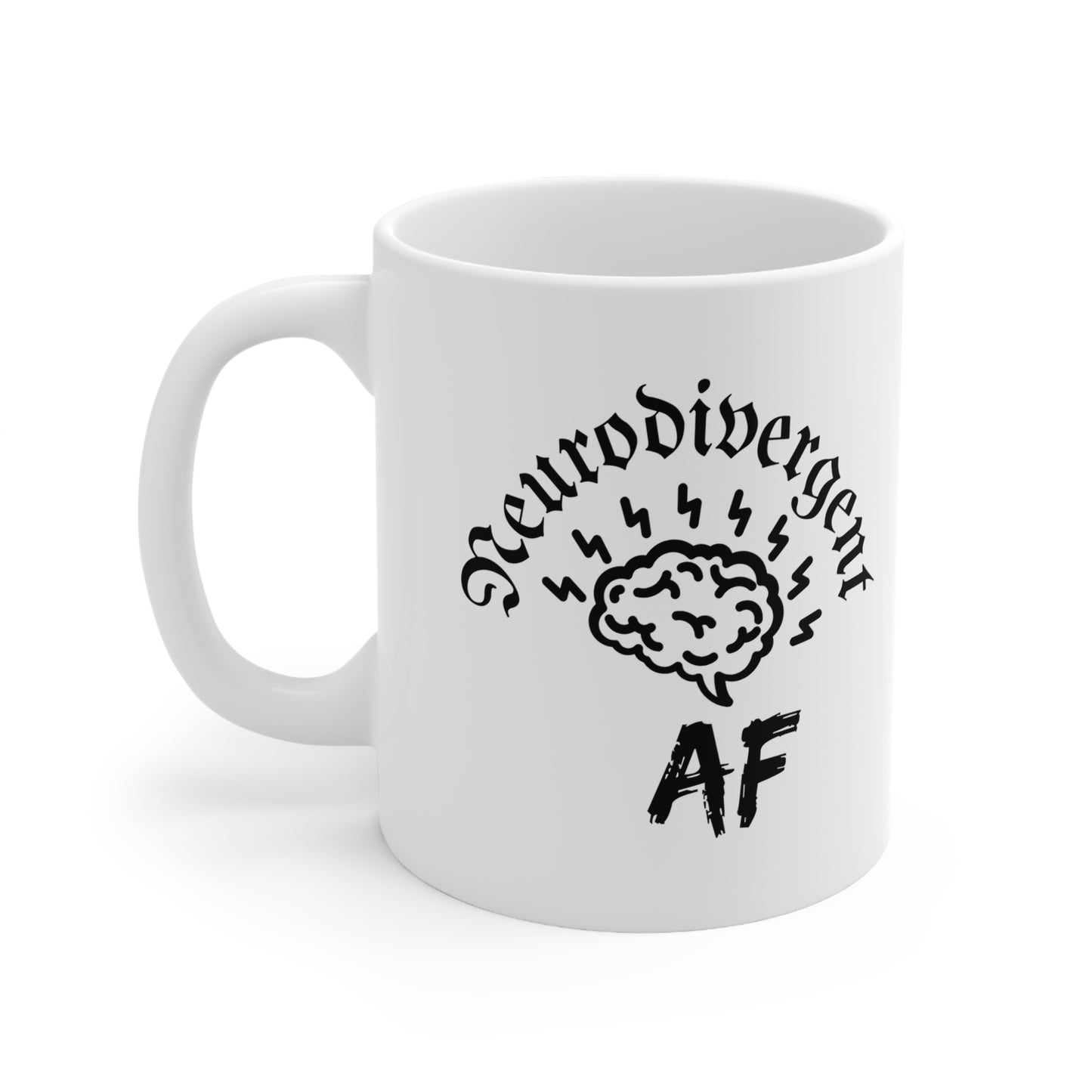 Mug, Neurodivergent AF, Ceramic Coffee Mug 11oz