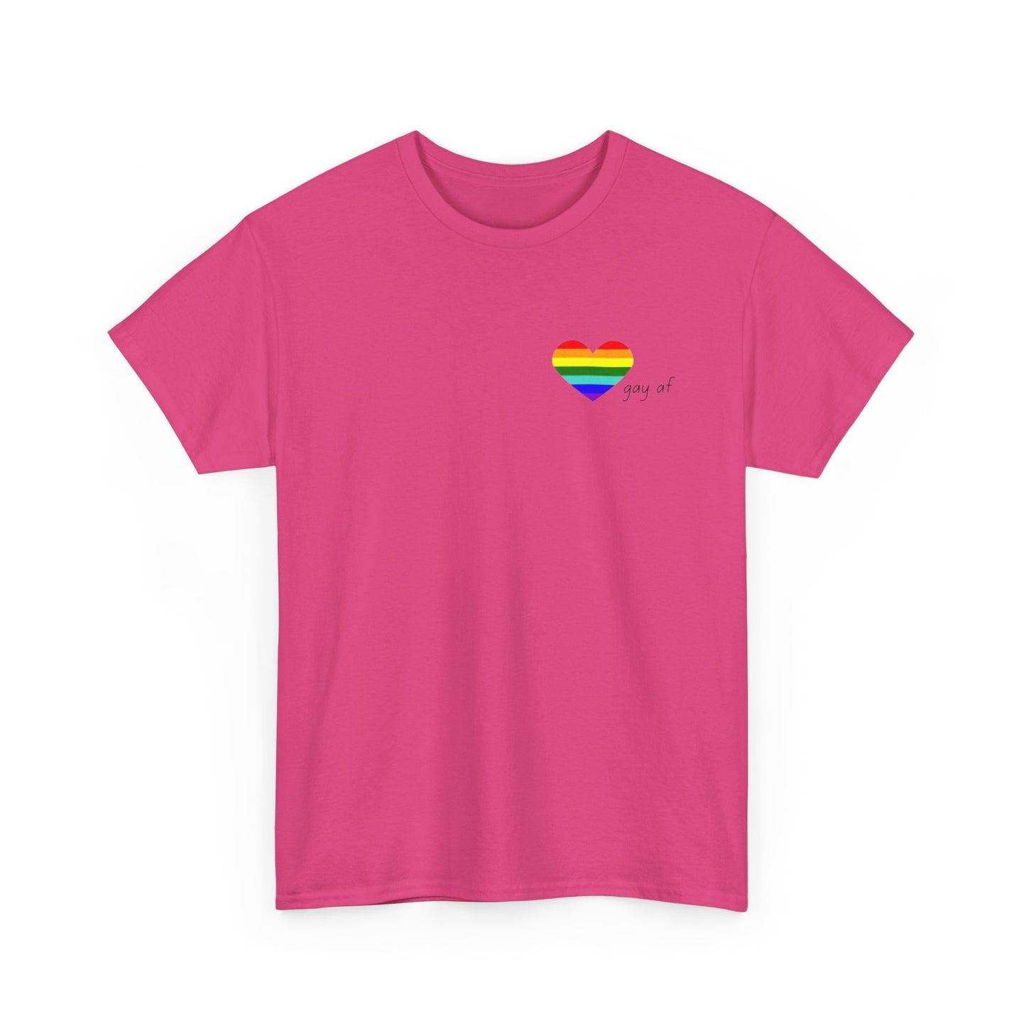 Pride  GAY AF T-shirt-Unisex Heavy Cotton  (many colours)
