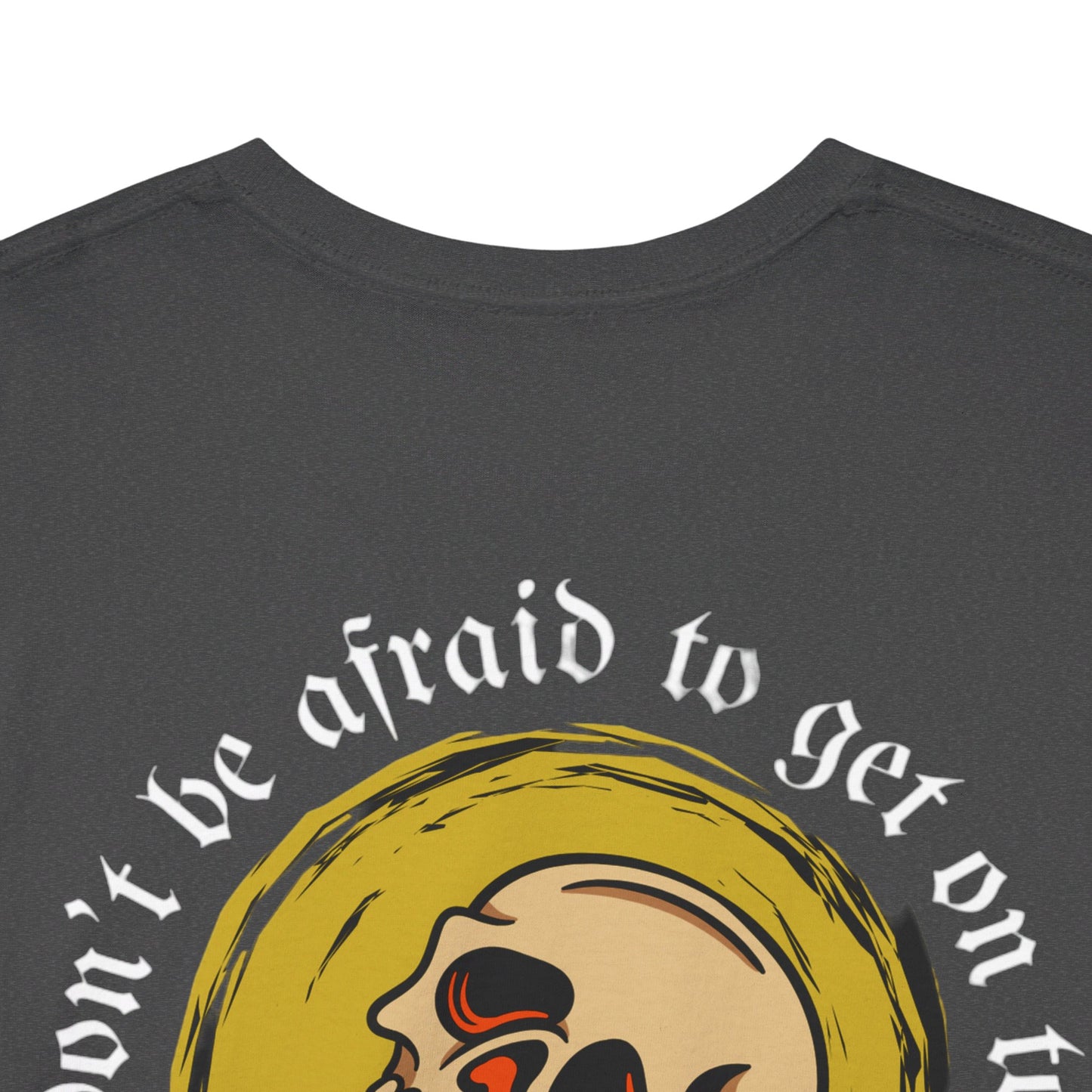 A Tattoo T-shirt, Don't Be Afraid, Unisex ***REDUCED FROM £24.99 to £21.99***