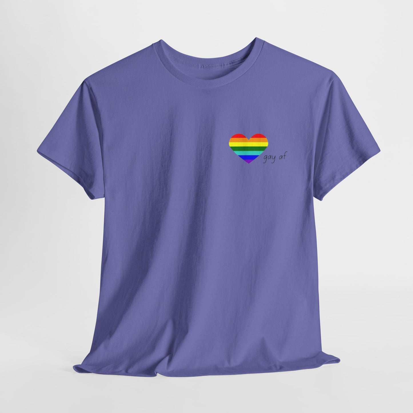 Pride  GAY AF T-shirt-Unisex Heavy Cotton  (many colours)