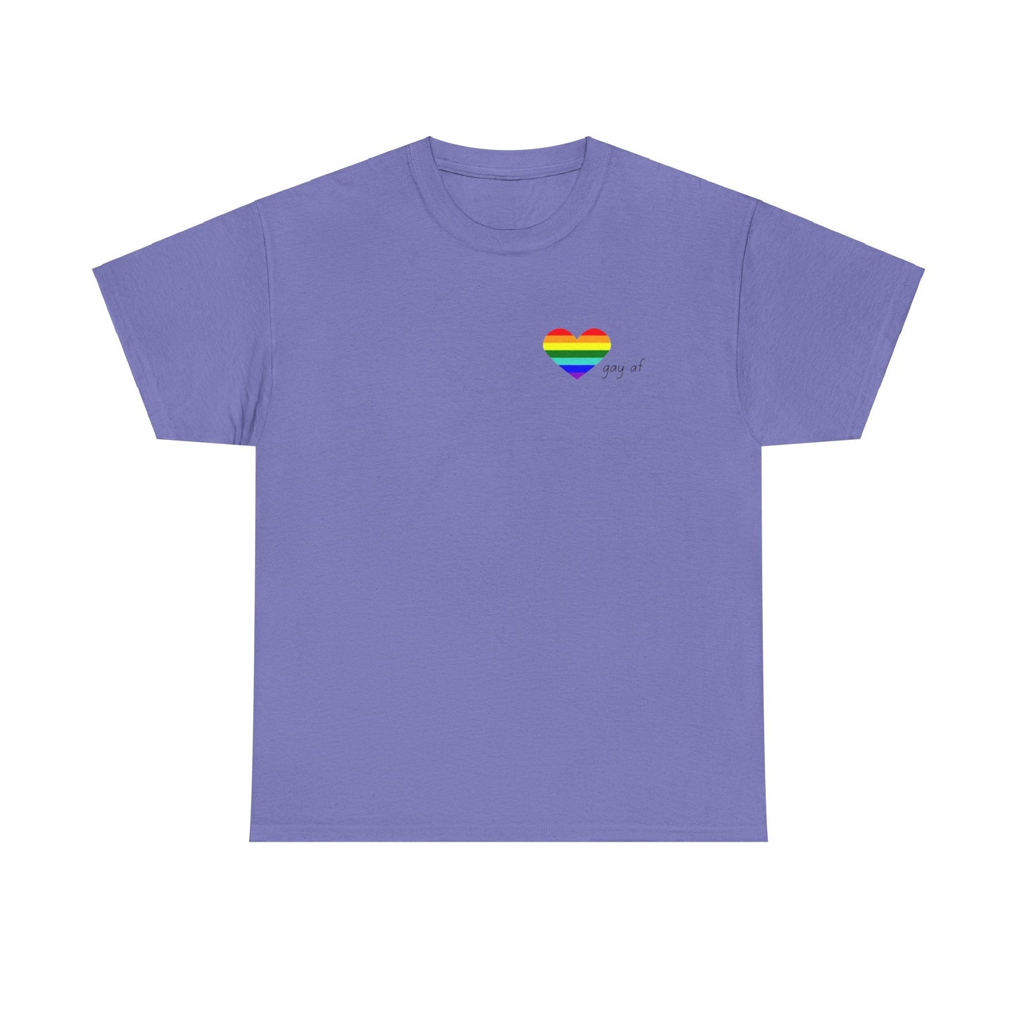 Pride  GAY AF T-shirt-Unisex Heavy Cotton  (many colours)
