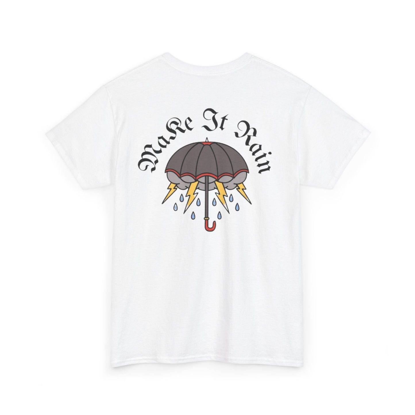 A Tattoo Make It Rain T-shirt Unisex Heavy Cotton REDUCED FROM £24.99 to £21.99 S-2XL