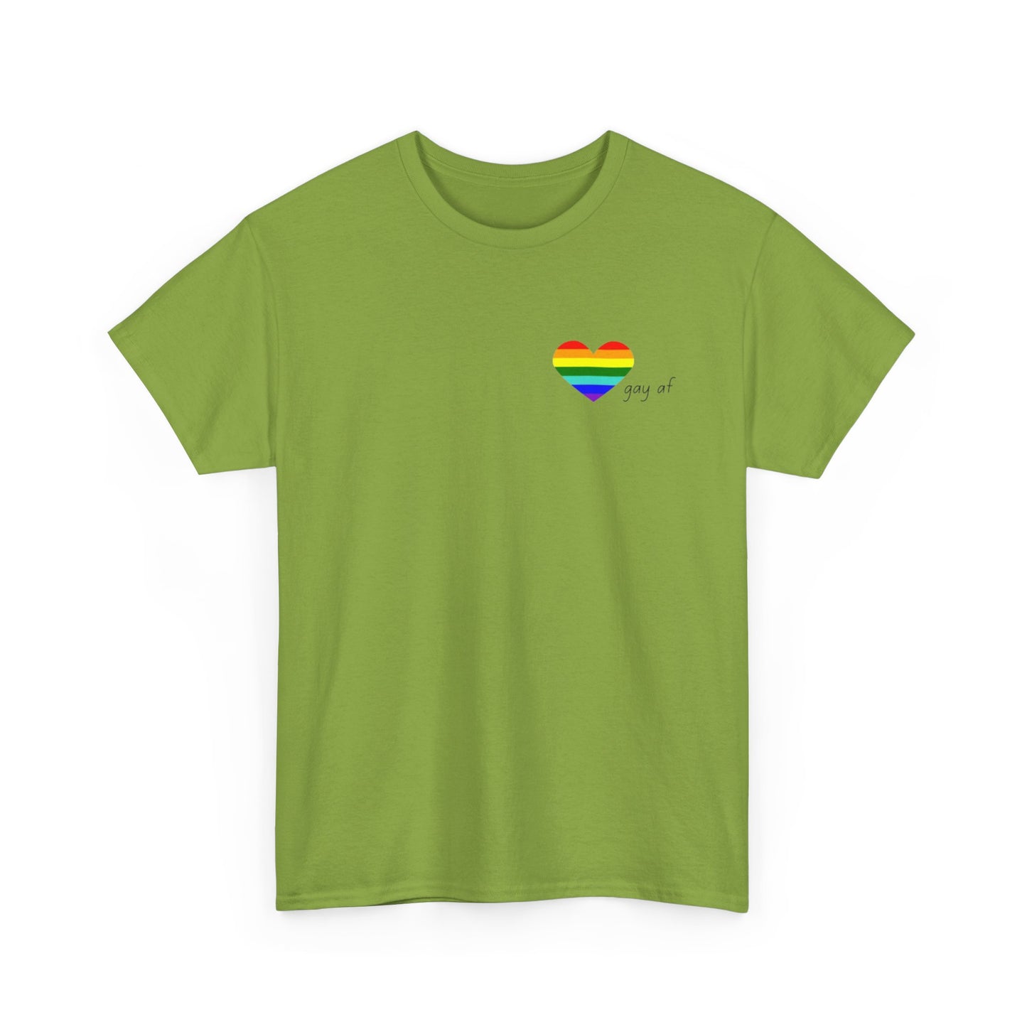 Pride  GAY AF T-shirt-Unisex Heavy Cotton  (many colours)
