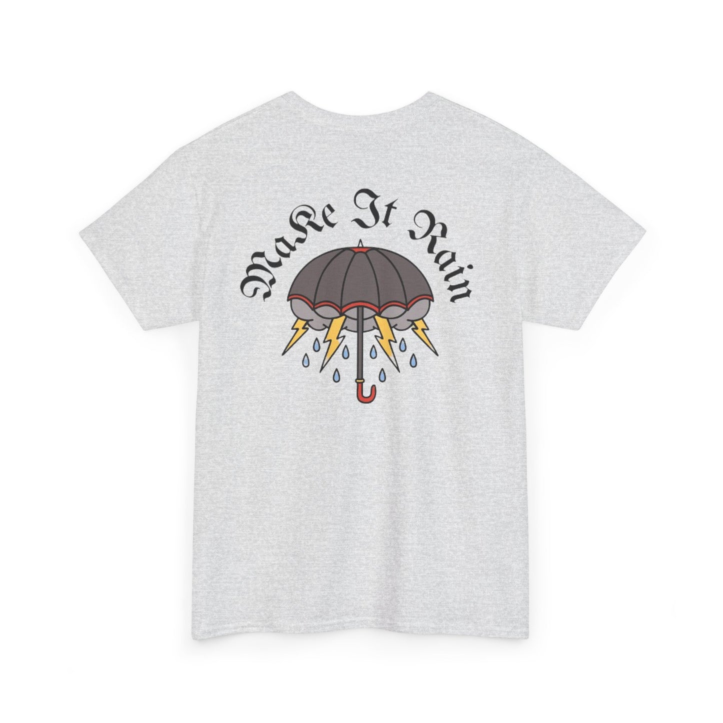 A Tattoo Make It Rain T-shirt Unisex Heavy Cotton REDUCED FROM £24.99 to £21.99 S-2XL