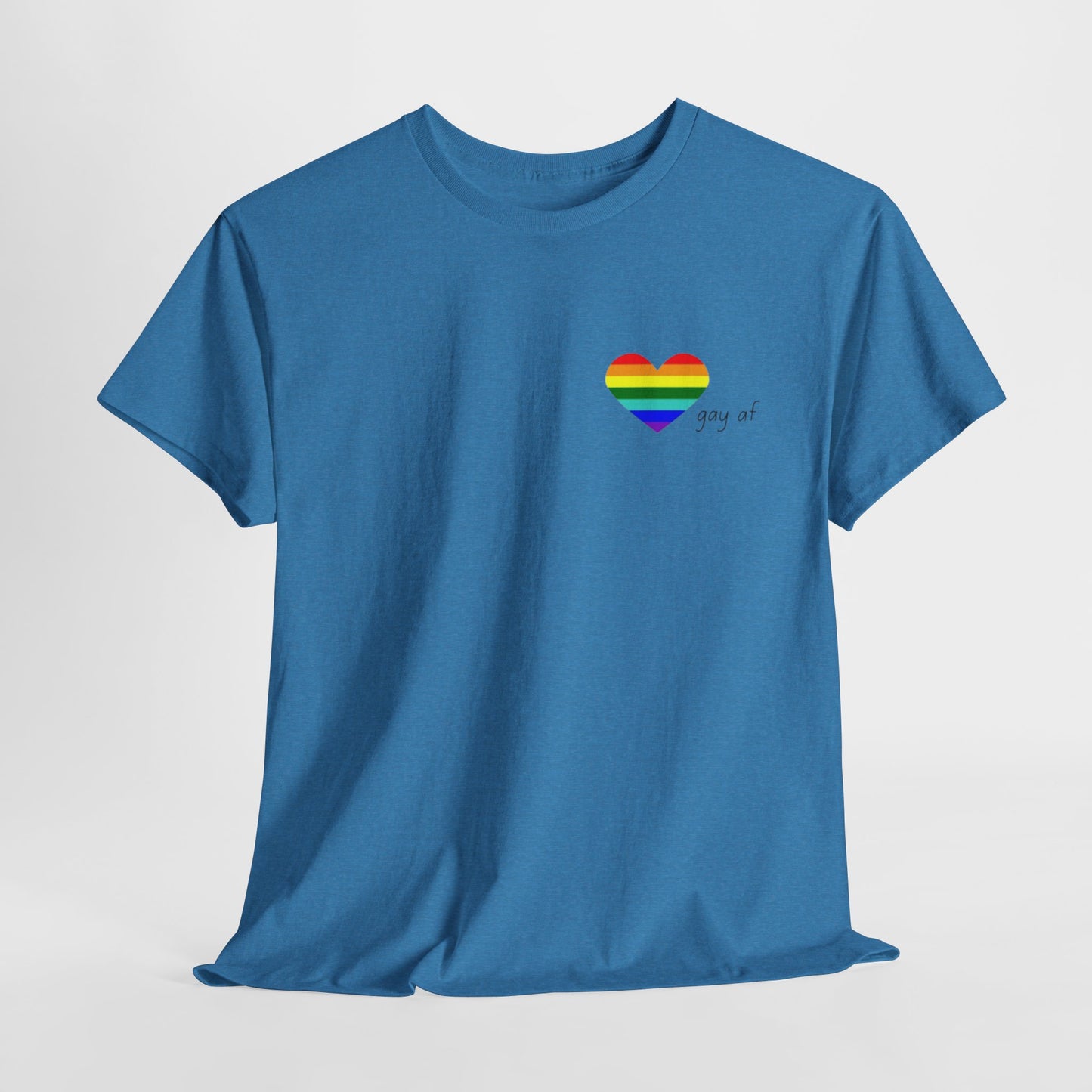Pride  GAY AF T-shirt-Unisex Heavy Cotton  (many colours)
