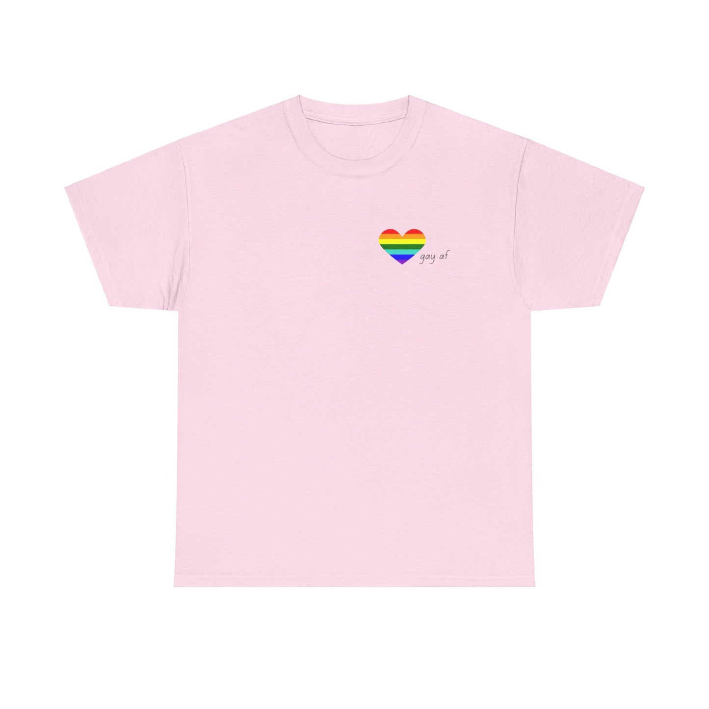 Pride  GAY AF T-shirt-Unisex Heavy Cotton  (many colours)