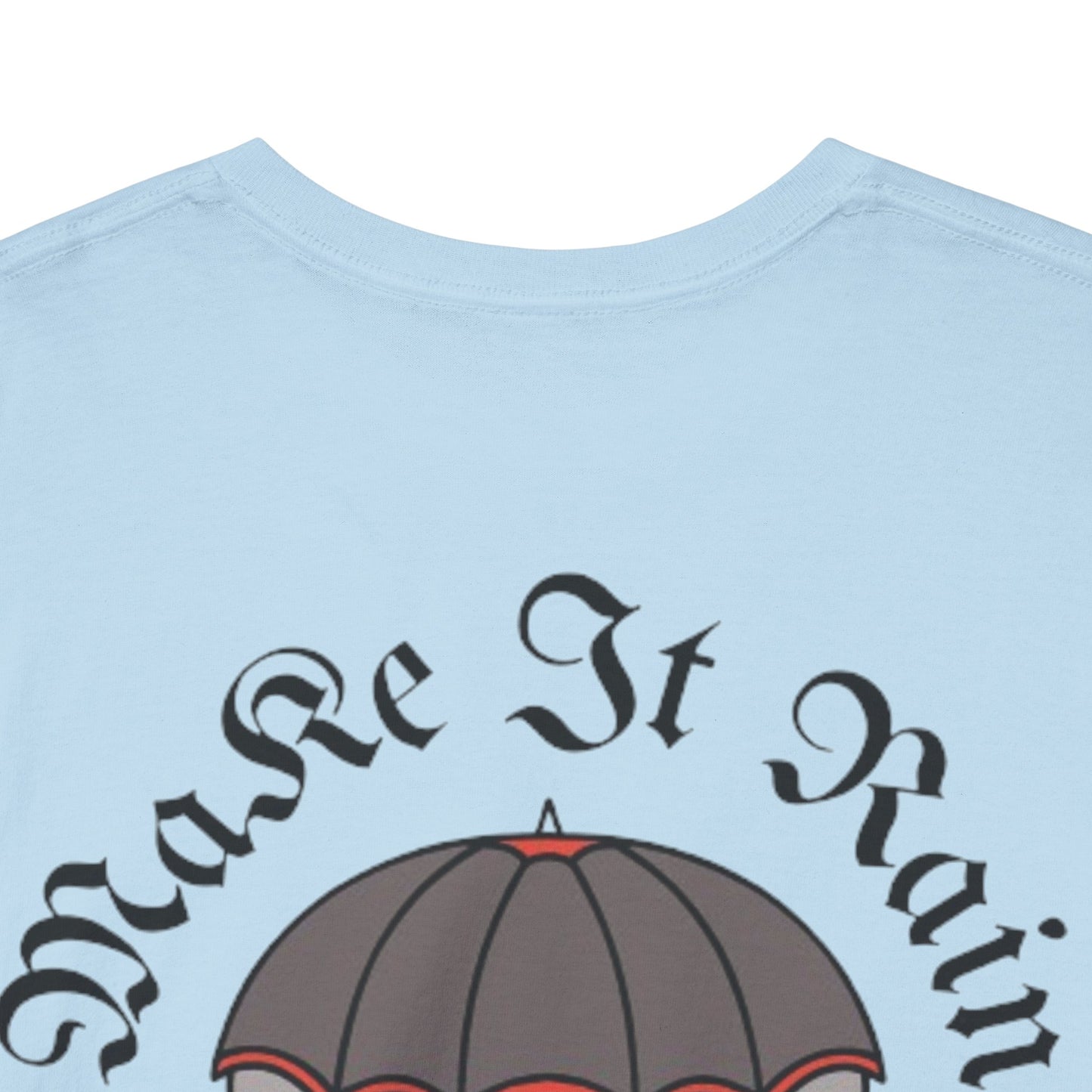 A Tattoo Make It Rain T-shirt Unisex Heavy Cotton REDUCED FROM £24.99 to £21.99 S-2XL