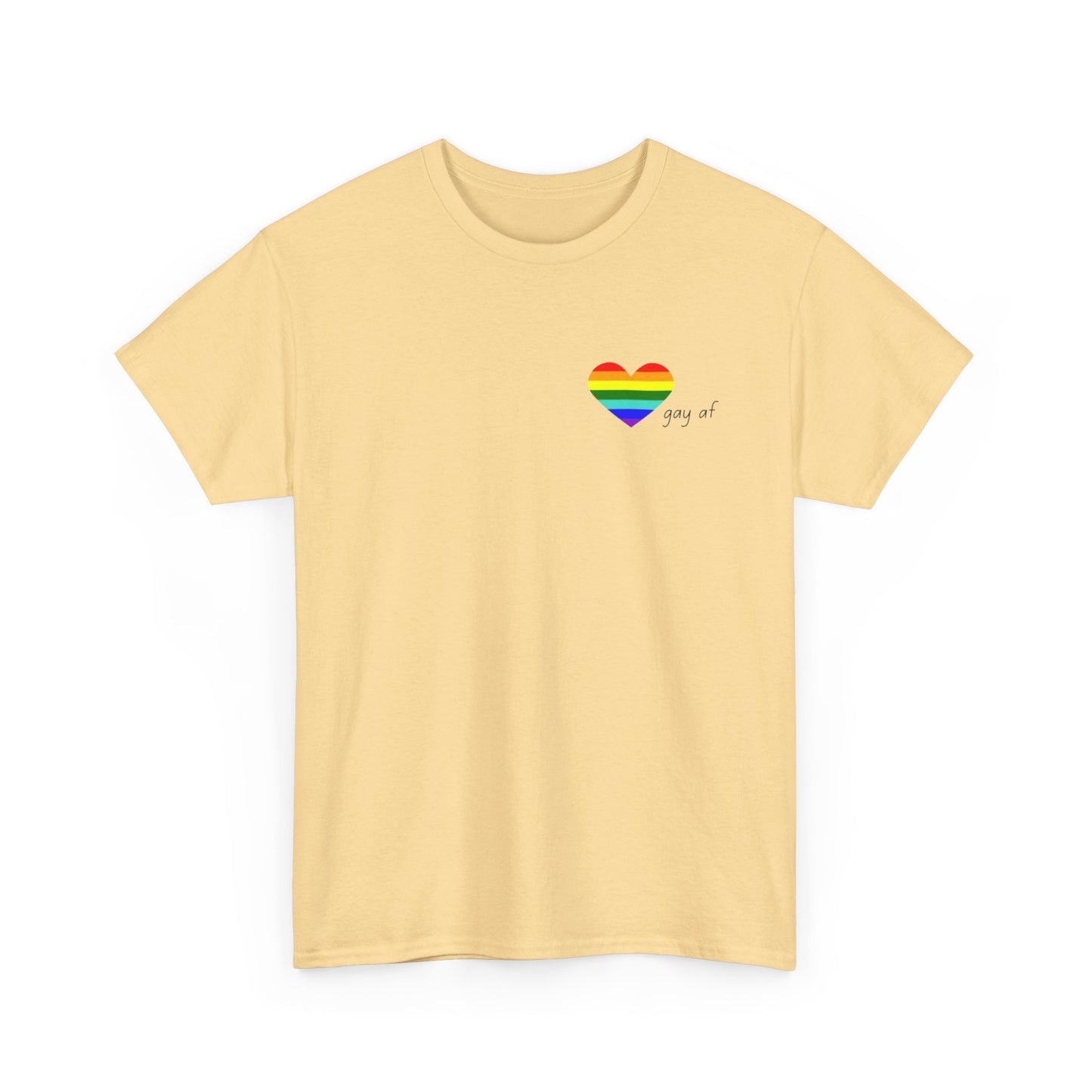 Pride  GAY AF T-shirt-Unisex Heavy Cotton  (many colours)