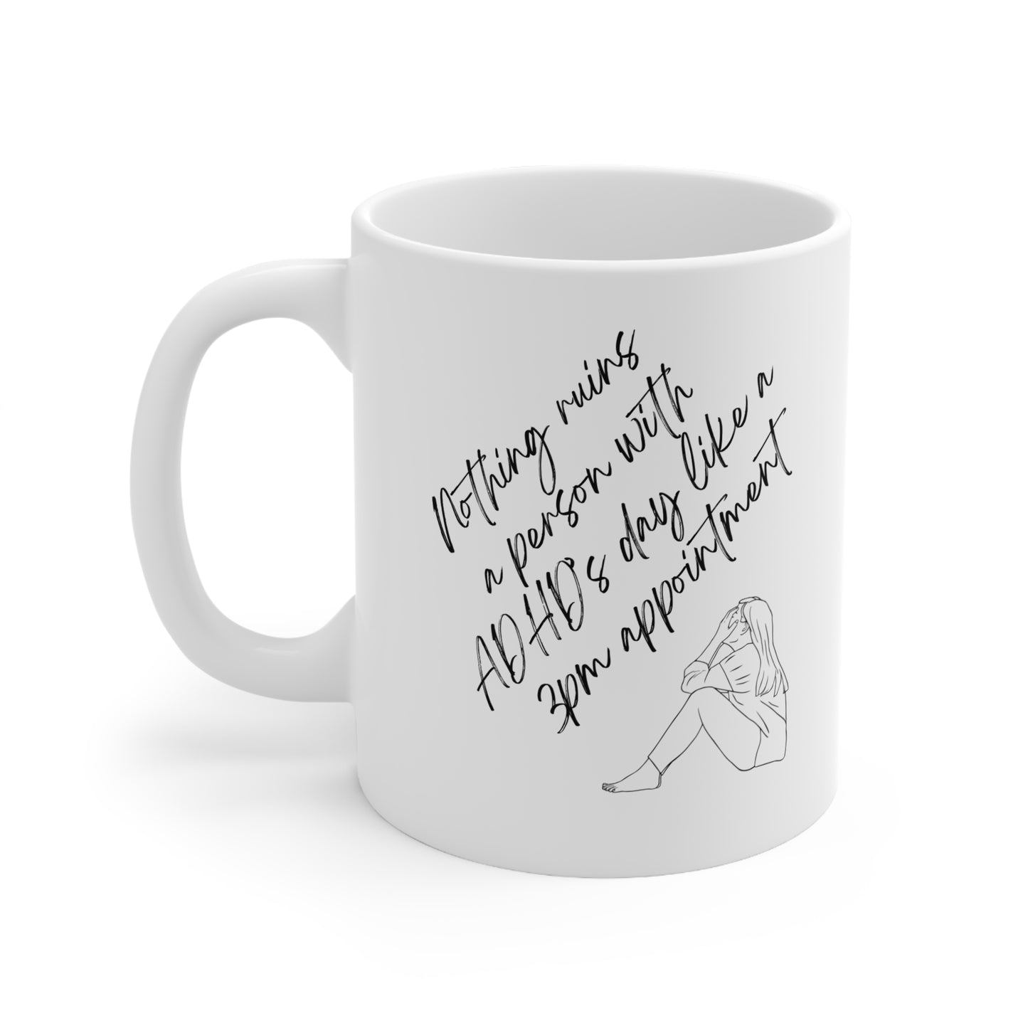 Mug - ADHD 3pm Appointment Ceramic Coffee Mug, 11oz