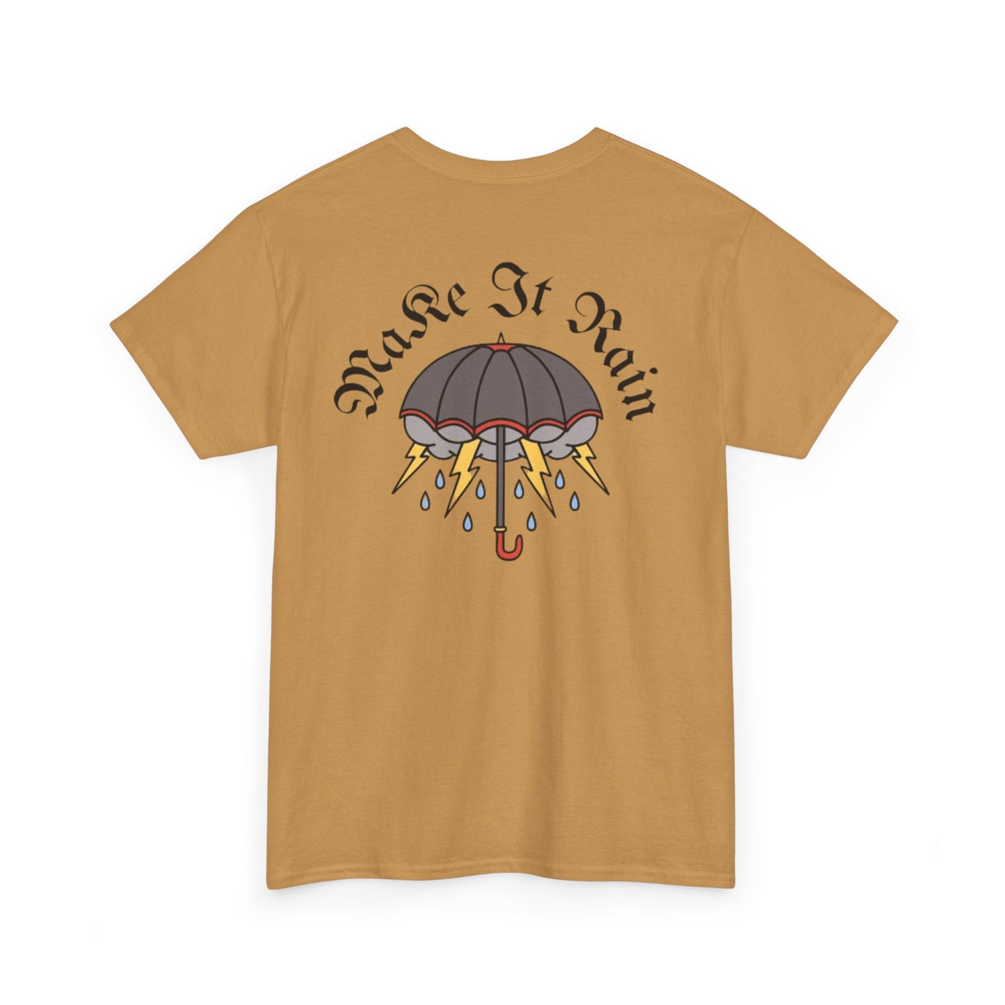 A Tattoo Make It Rain T-shirt Unisex Heavy Cotton REDUCED FROM £24.99 to £21.99 S-2XL