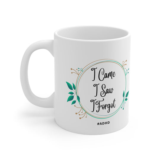 Mug - I came, I saw, I forgot Ceramic Coffee Mug, 11oz