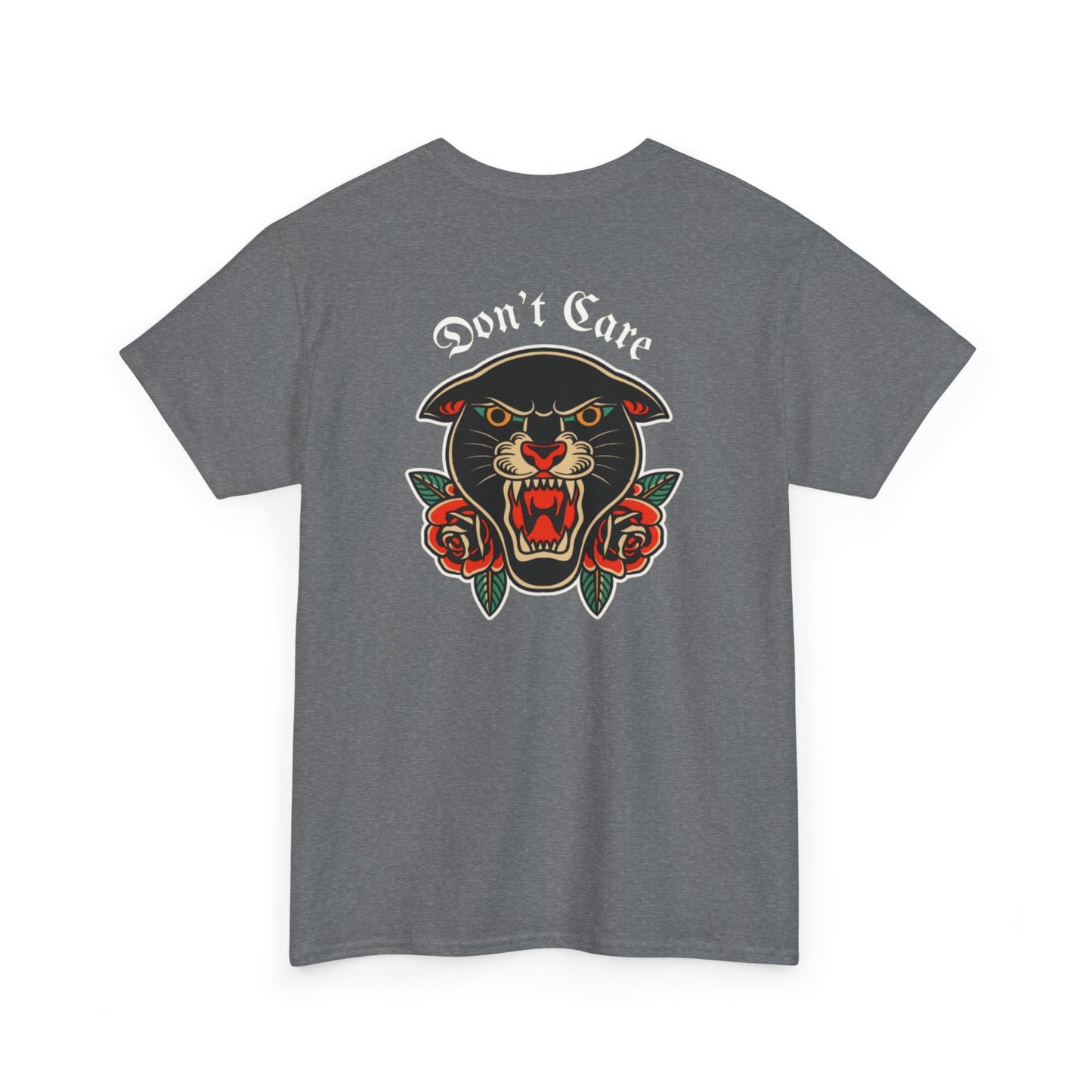 A Tattoo T-shirt Don't Care Unisex Heavy Cotton REDUCED FROM £24.99 to £21.99 S-2XL