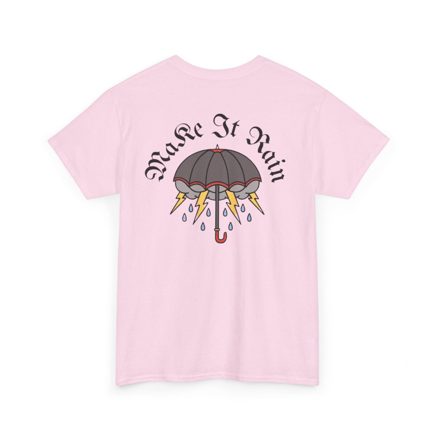 A Tattoo Make It Rain T-shirt Unisex Heavy Cotton REDUCED FROM £24.99 to £21.99 S-2XL