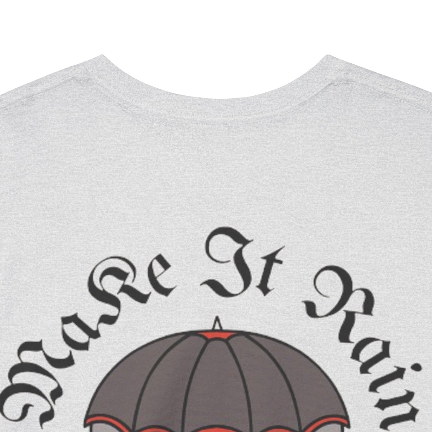 A Tattoo Make It Rain T-shirt Unisex Heavy Cotton REDUCED FROM £24.99 to £21.99 S-2XL