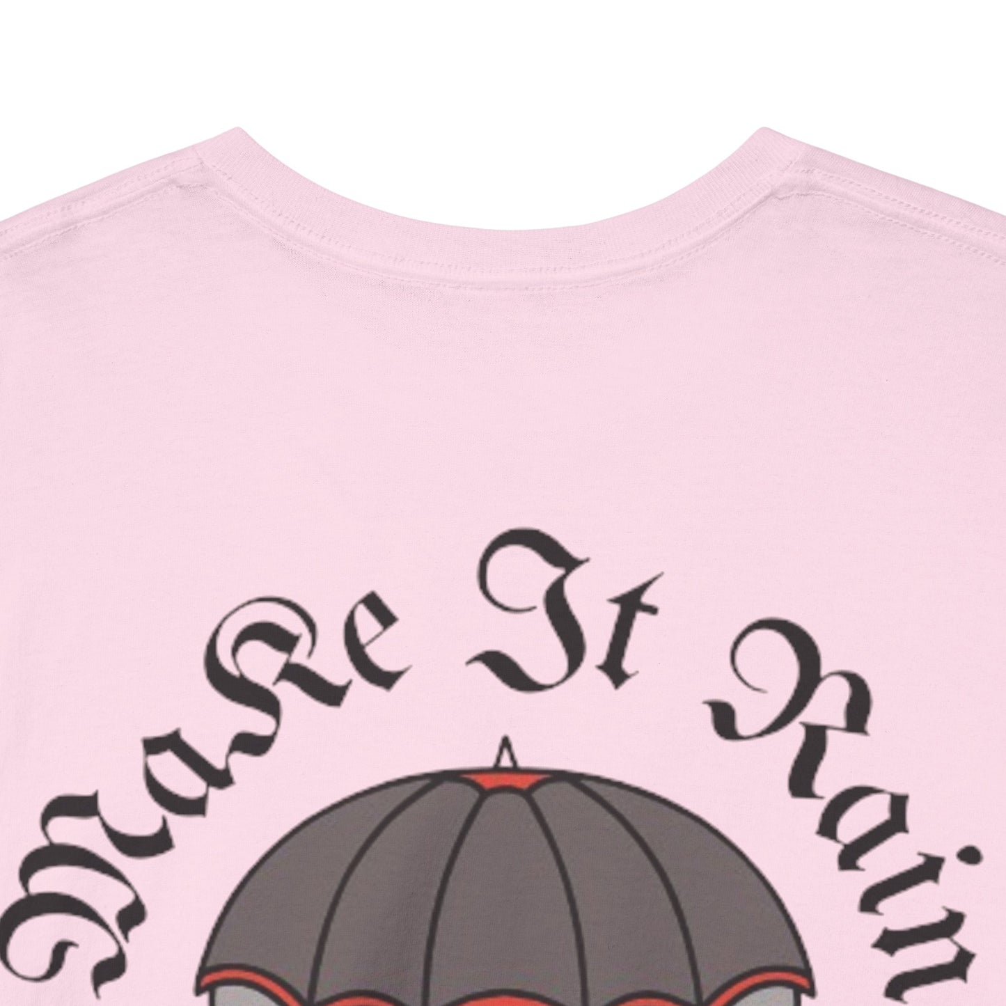 A Tattoo Make It Rain T-shirt Unisex Heavy Cotton REDUCED FROM £24.99 to £21.99 S-2XL