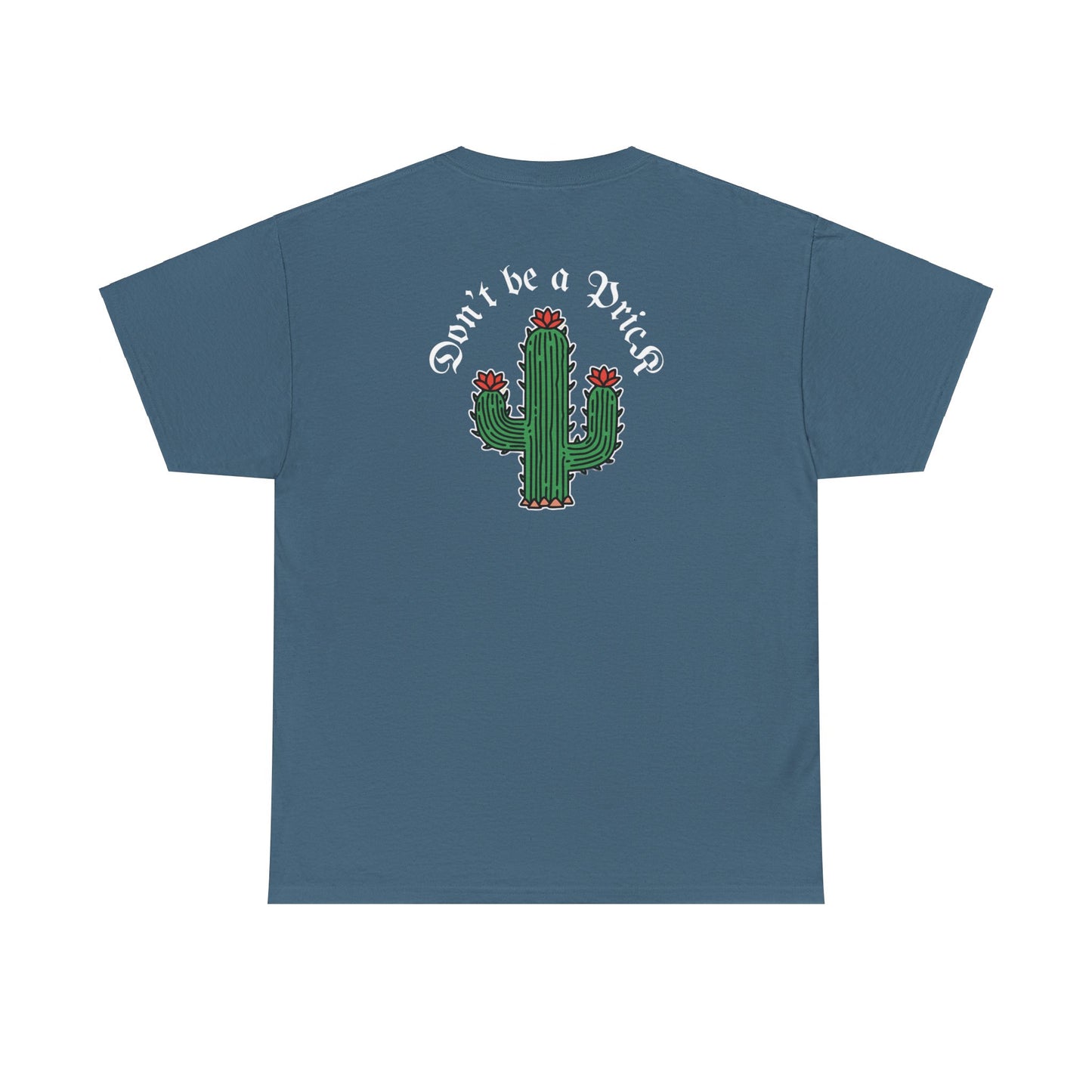 A Tattoo T-shirt Don't Be A Prick Unisex Heavy Cotton REDUCED FROM £24.99 to £21.99 S-2XL