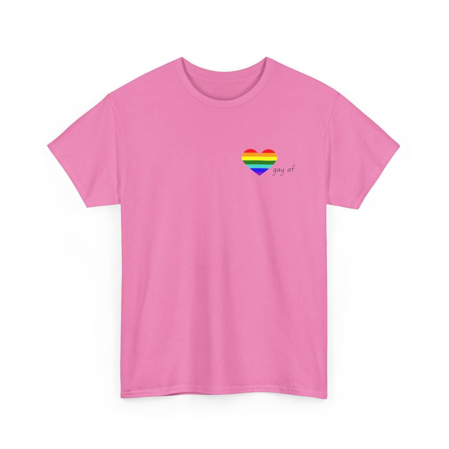 Pride  GAY AF T-shirt-Unisex Heavy Cotton  (many colours)