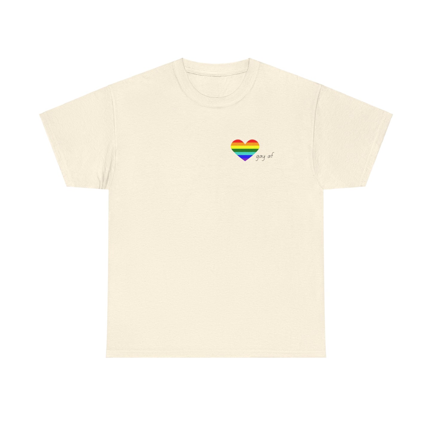 Pride  GAY AF T-shirt-Unisex Heavy Cotton  (many colours)