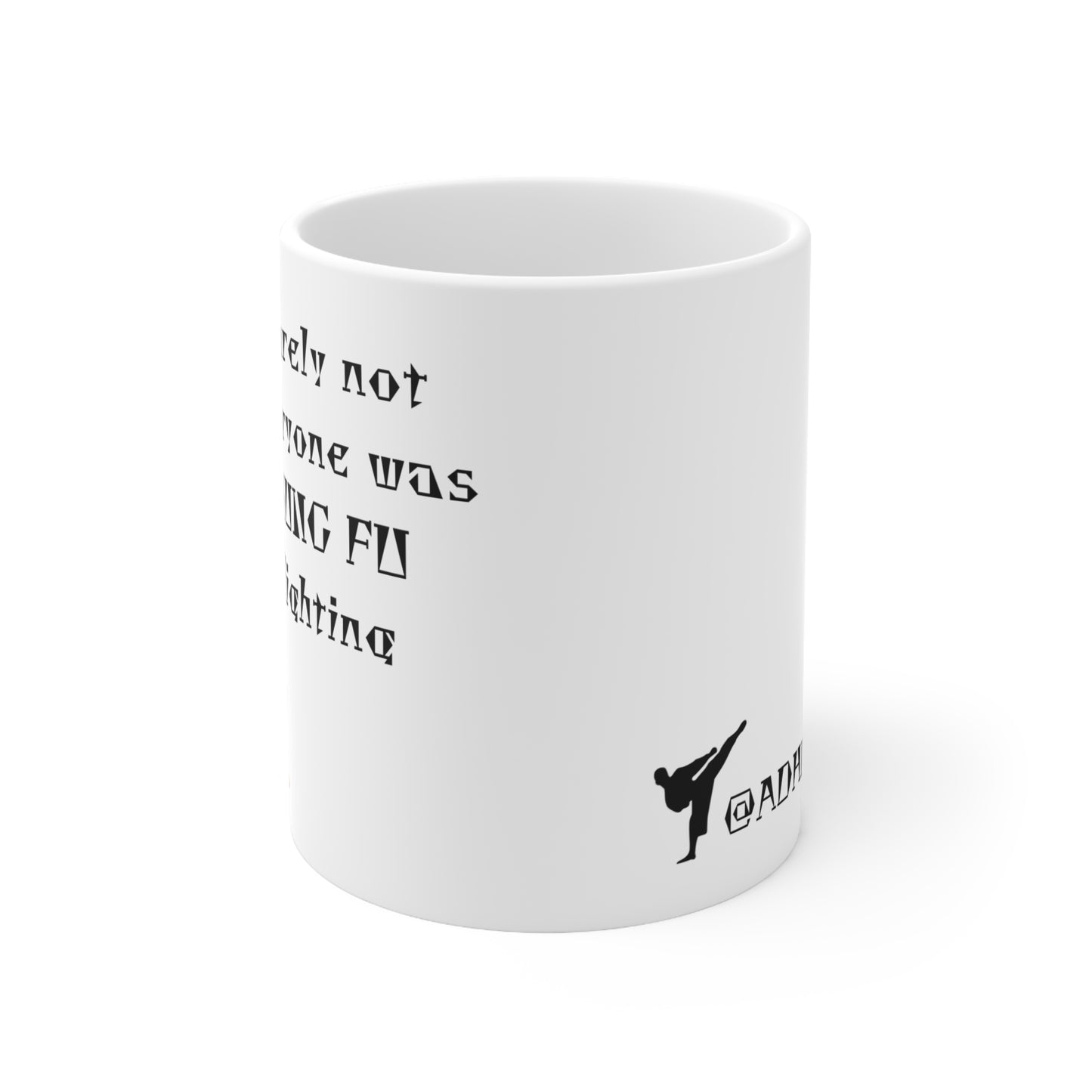 Mug - Kung Fu Fighting Ceramic Coffee Mug, 11oz