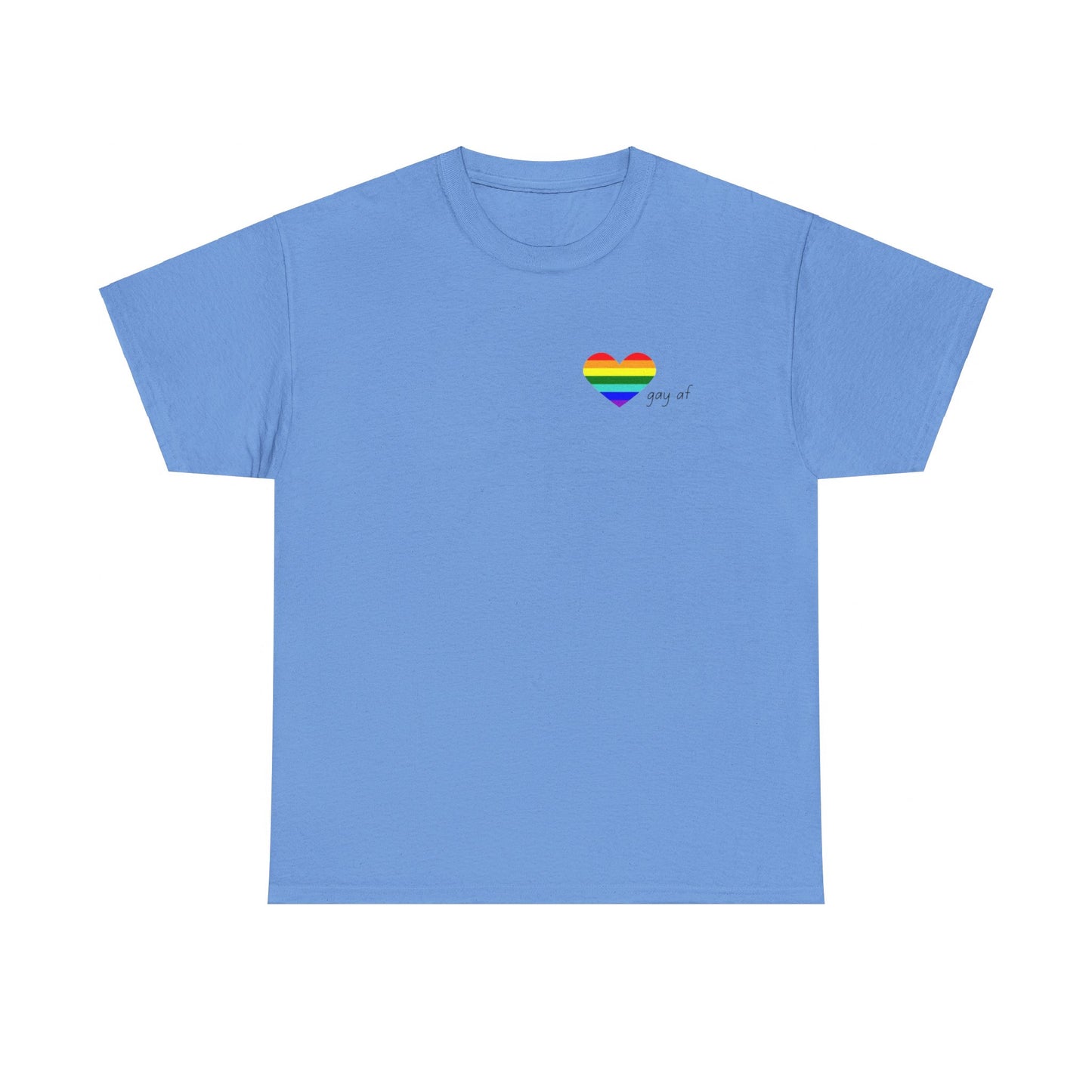 Pride  GAY AF T-shirt-Unisex Heavy Cotton  (many colours)
