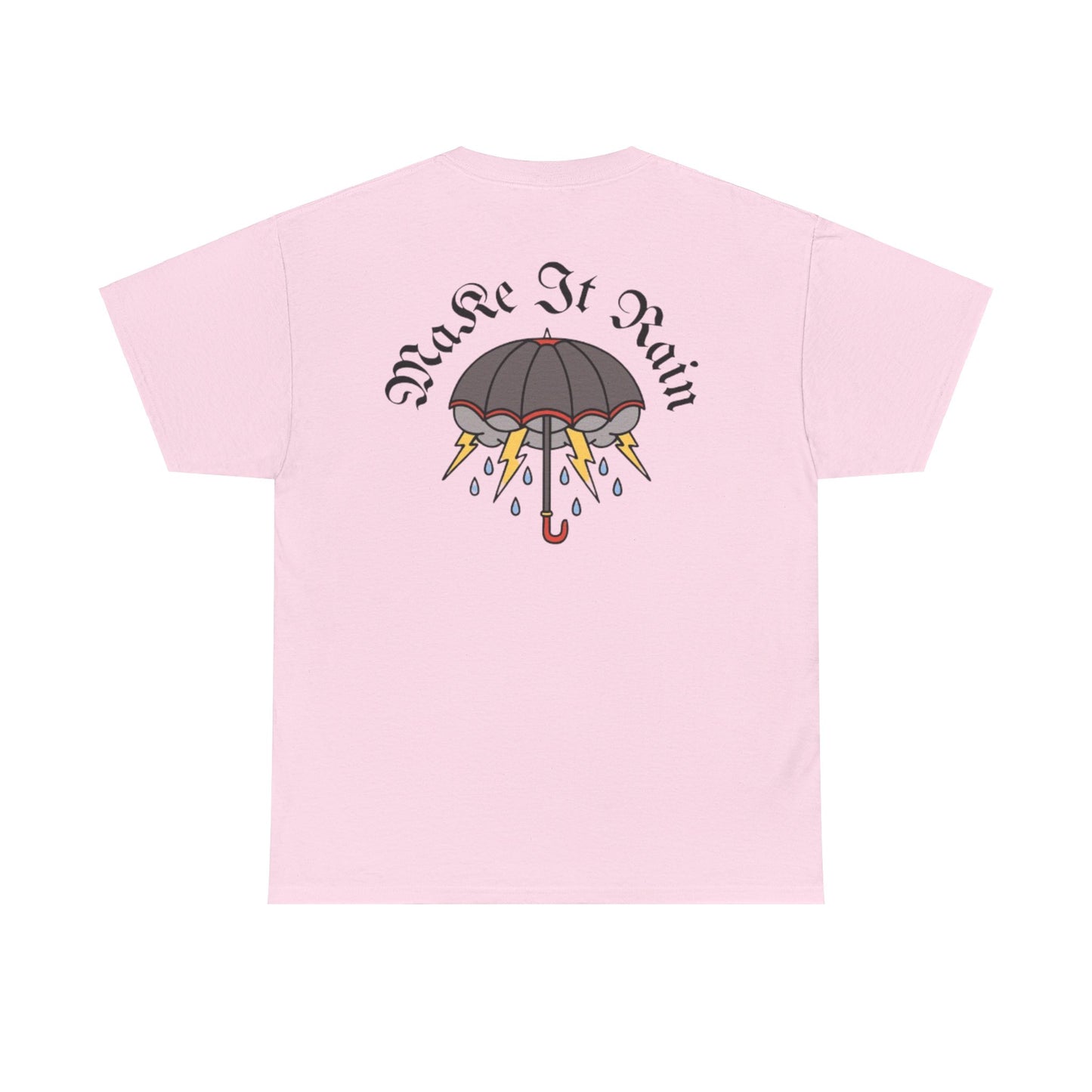 A Tattoo Make It Rain T-shirt Unisex Heavy Cotton REDUCED FROM £24.99 to £21.99 S-2XL