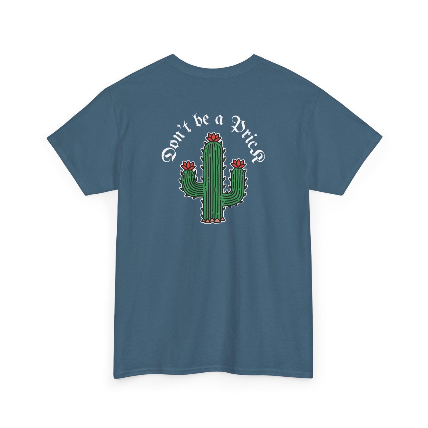 A Tattoo T-shirt Don't Be A Prick Unisex Heavy Cotton REDUCED FROM £24.99 to £21.99 S-2XL