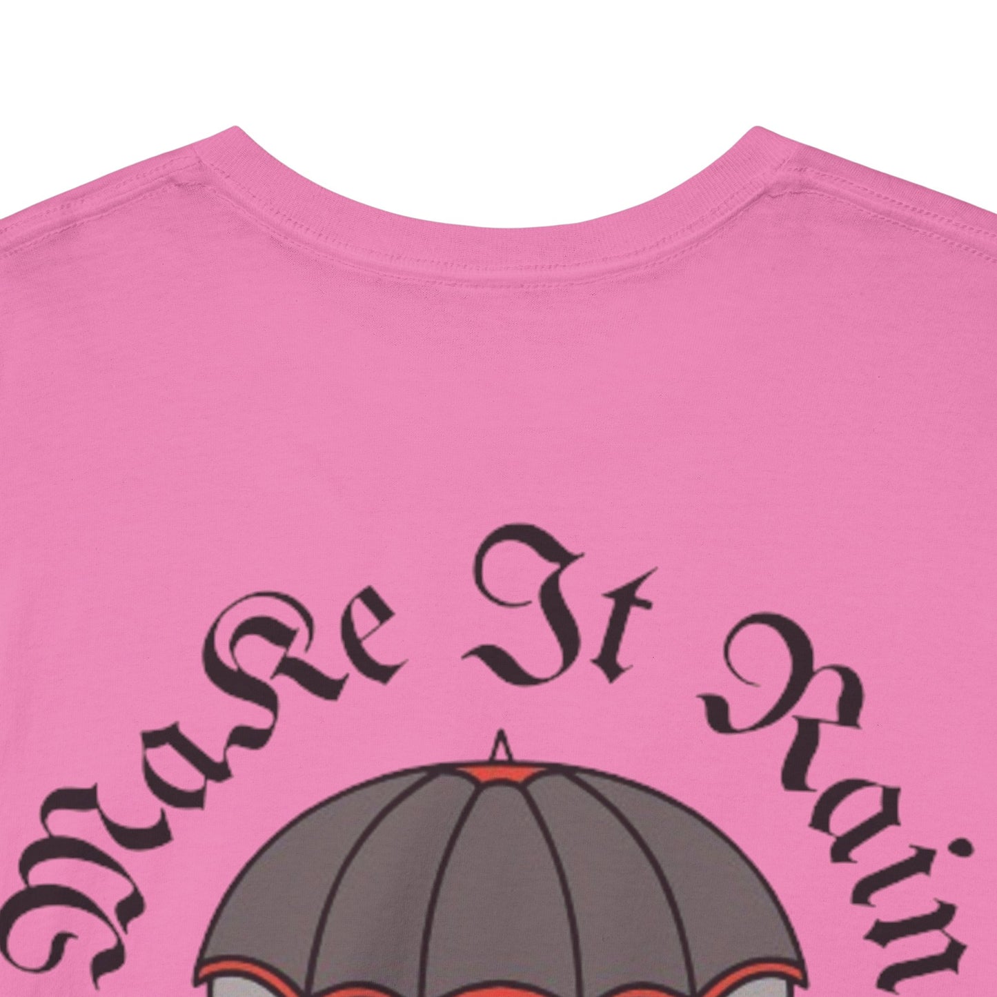 A Tattoo Make It Rain T-shirt Unisex Heavy Cotton REDUCED FROM £24.99 to £21.99 S-2XL