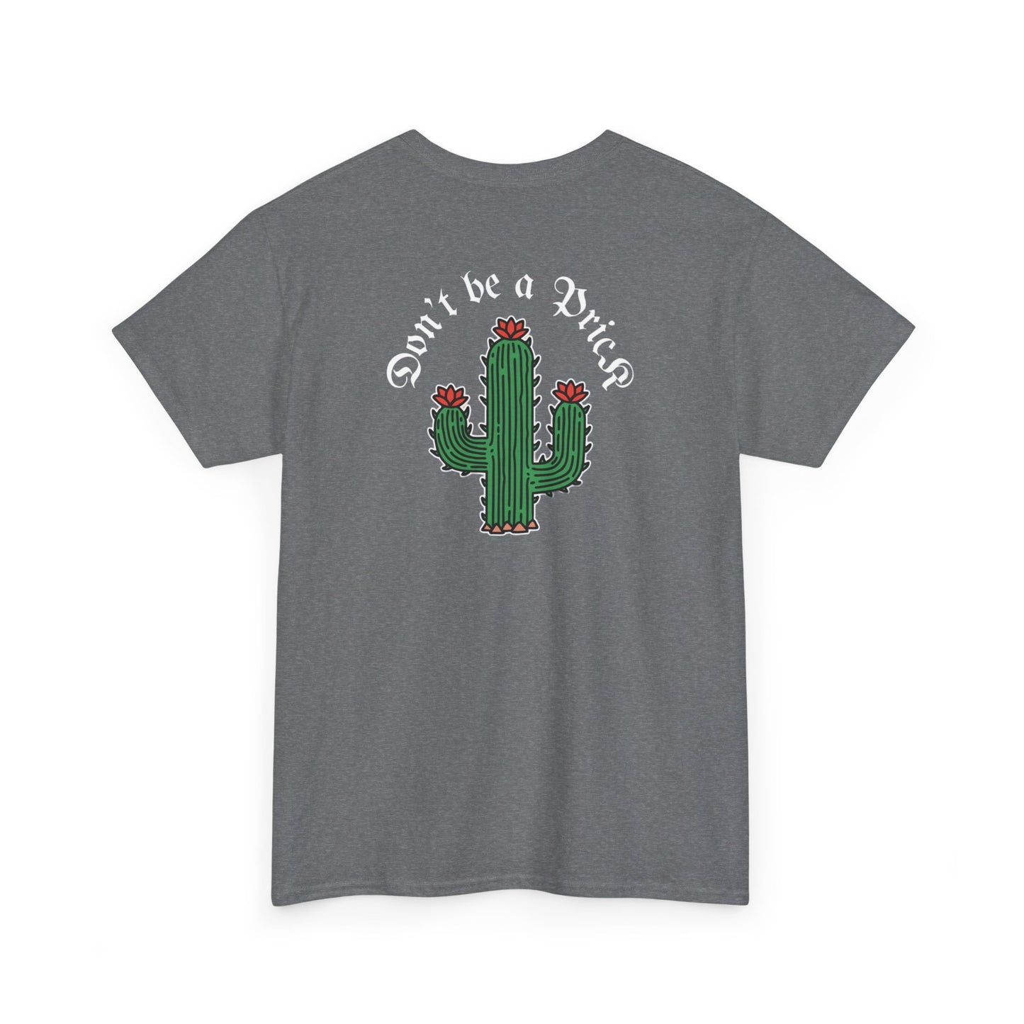 A Tattoo T-shirt Don't Be A Prick Unisex Heavy Cotton REDUCED FROM £24.99 to £21.99 S-2XL