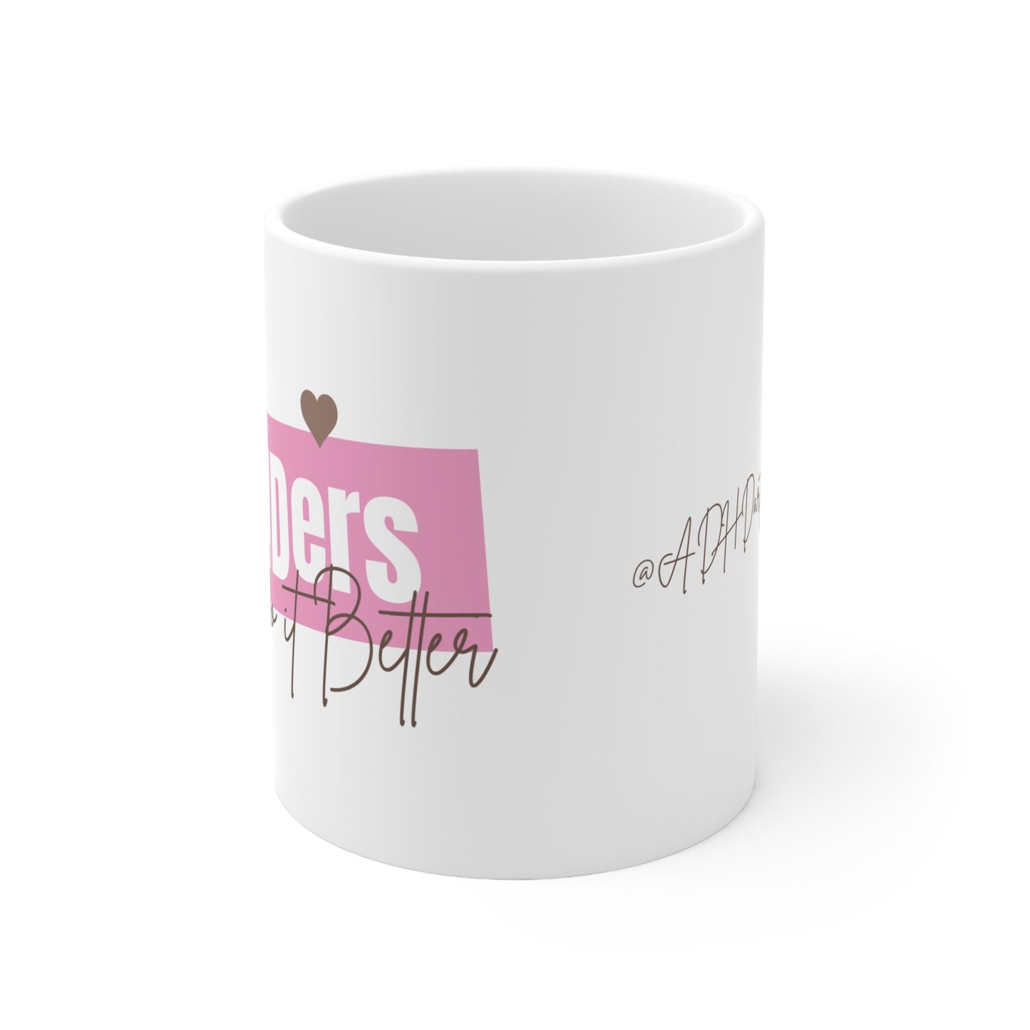 Mug - ADHDers do it better, ADHD Ceramic Coffee Mug, 11oz