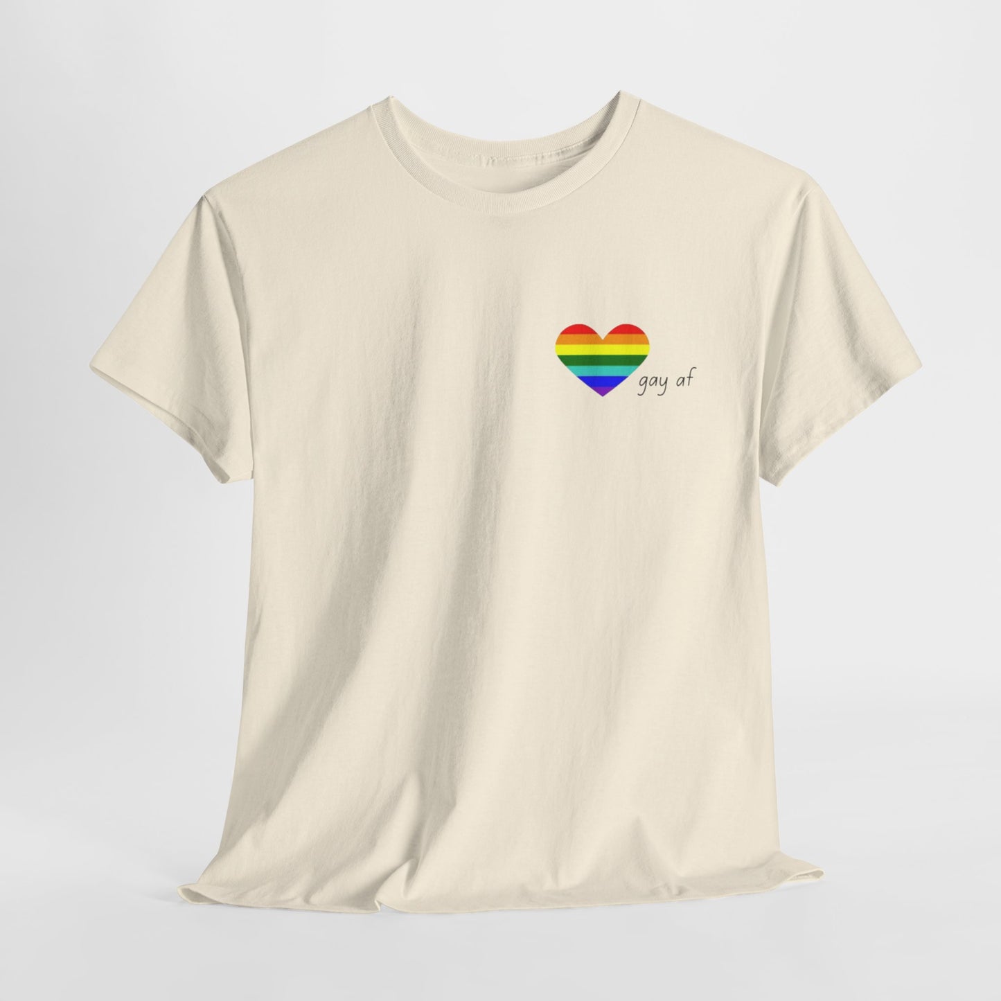 Pride  GAY AF T-shirt-Unisex Heavy Cotton  (many colours)