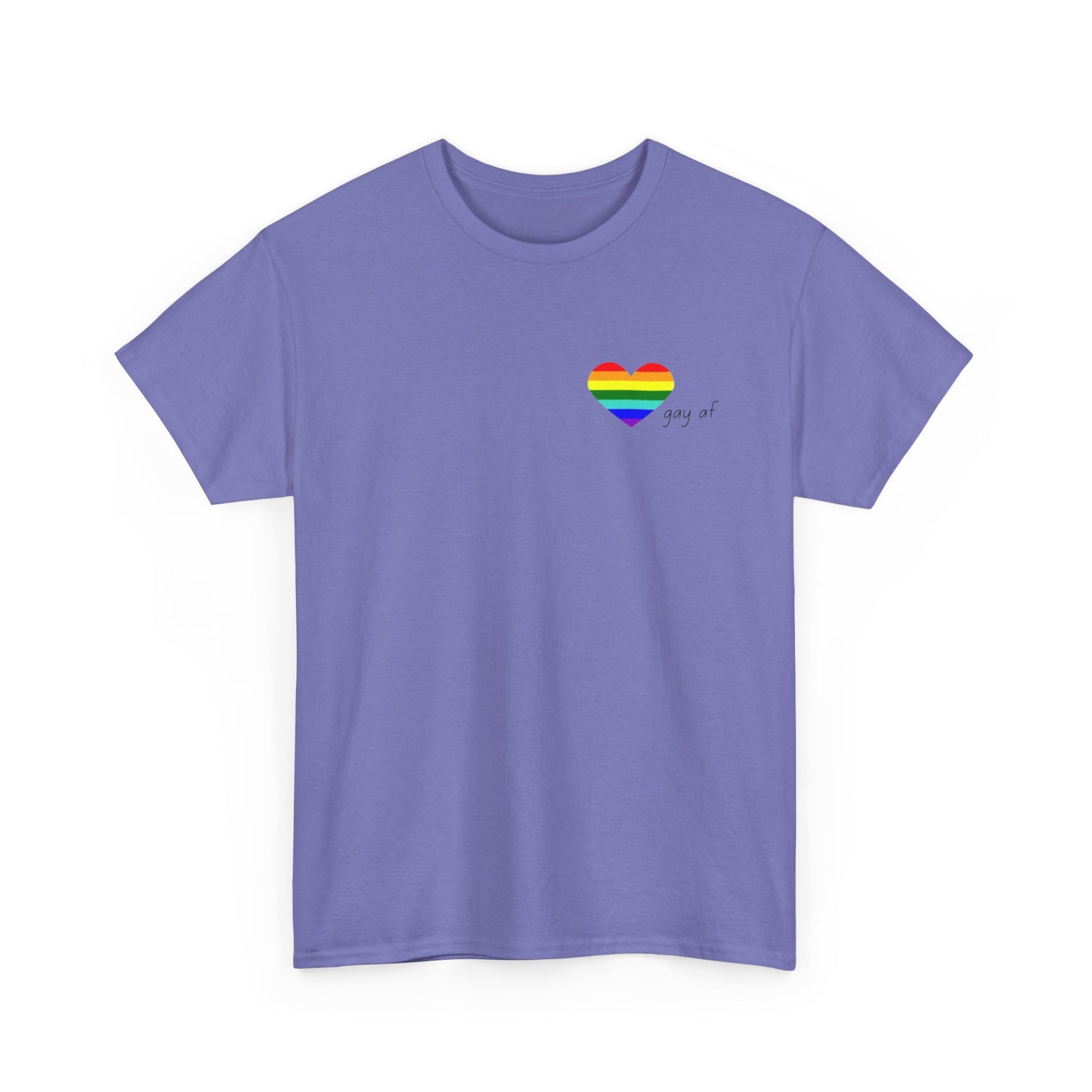 Pride  GAY AF T-shirt-Unisex Heavy Cotton  (many colours)