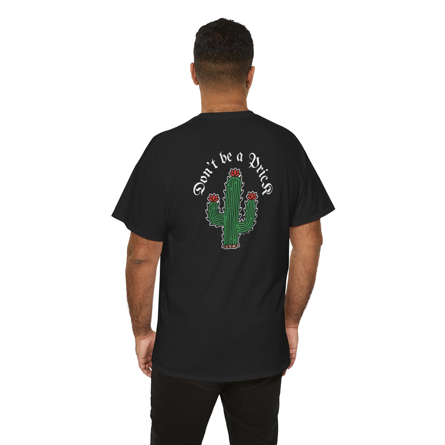 A Tattoo T-shirt Don't Be A Prick Unisex Heavy Cotton REDUCED FROM £24.99 to £21.99 S-2XL