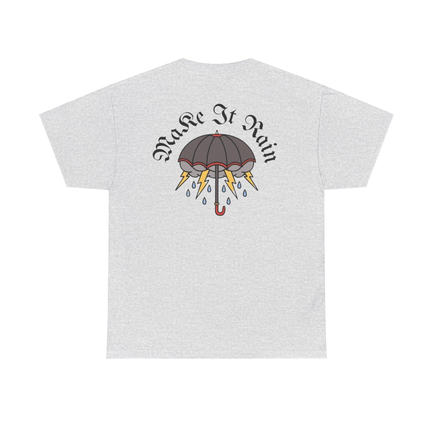 A Tattoo Make It Rain T-shirt Unisex Heavy Cotton REDUCED FROM £24.99 to £21.99 S-2XL